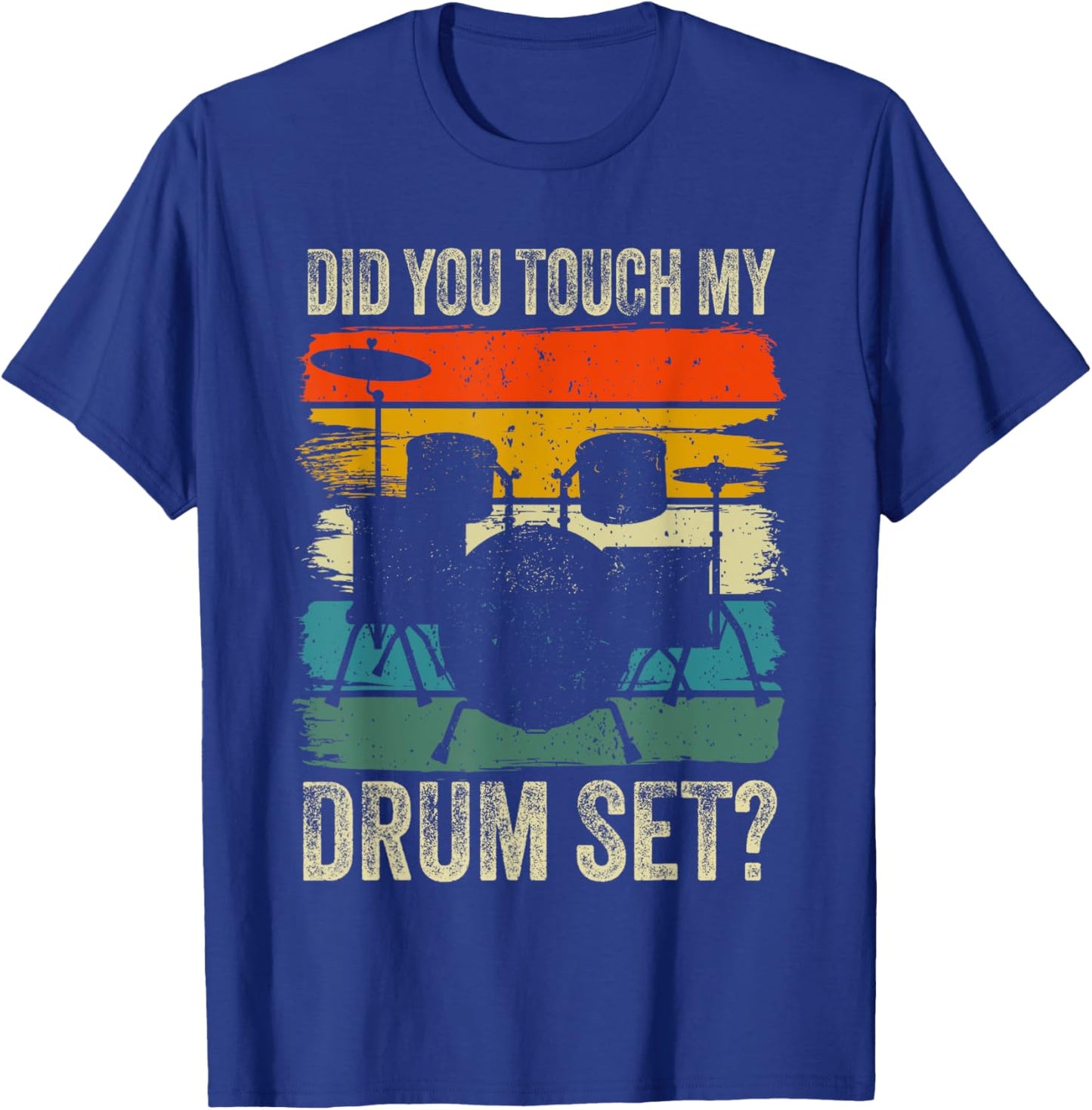 Drummer Drum Set Vintage Retro Did You Touch My Drum Set? T-Shirt - T-Shirt | Royal