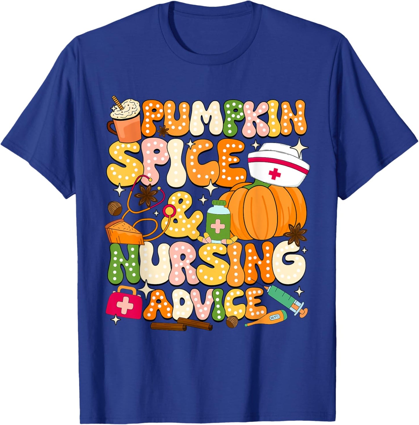 Pumpkin Spice & Nursing Advice Autumn Nurse T-Shirt - T-Shirt | Royal