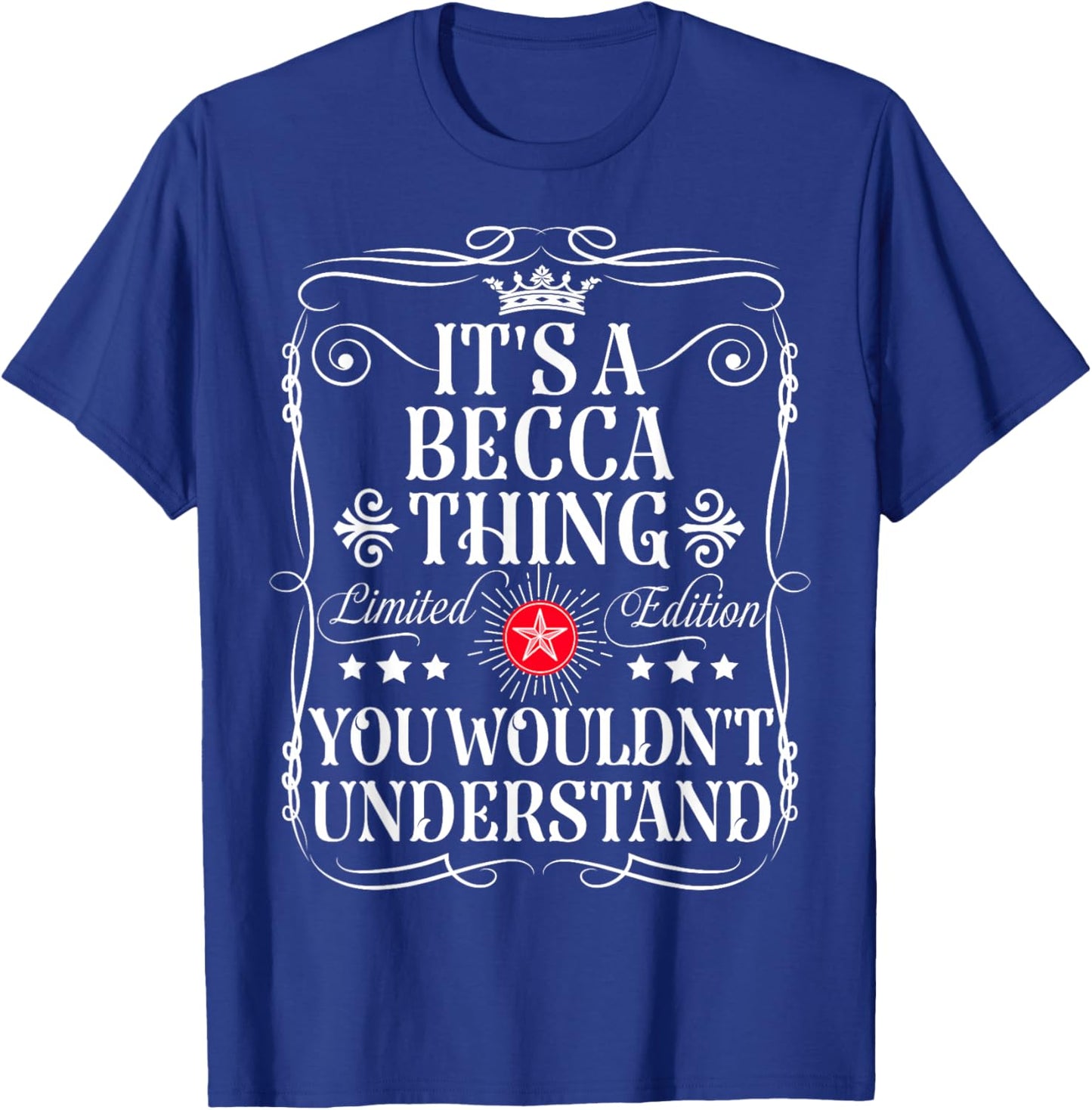 Becca Name Its A Becca Thing You Wouldn't Understand T-Shirt - T-Shirt | Royal