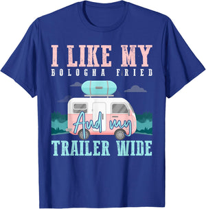 I Like My Bologna Fried and My Trailer Wide T-Shirt - T-Shirt | Royal