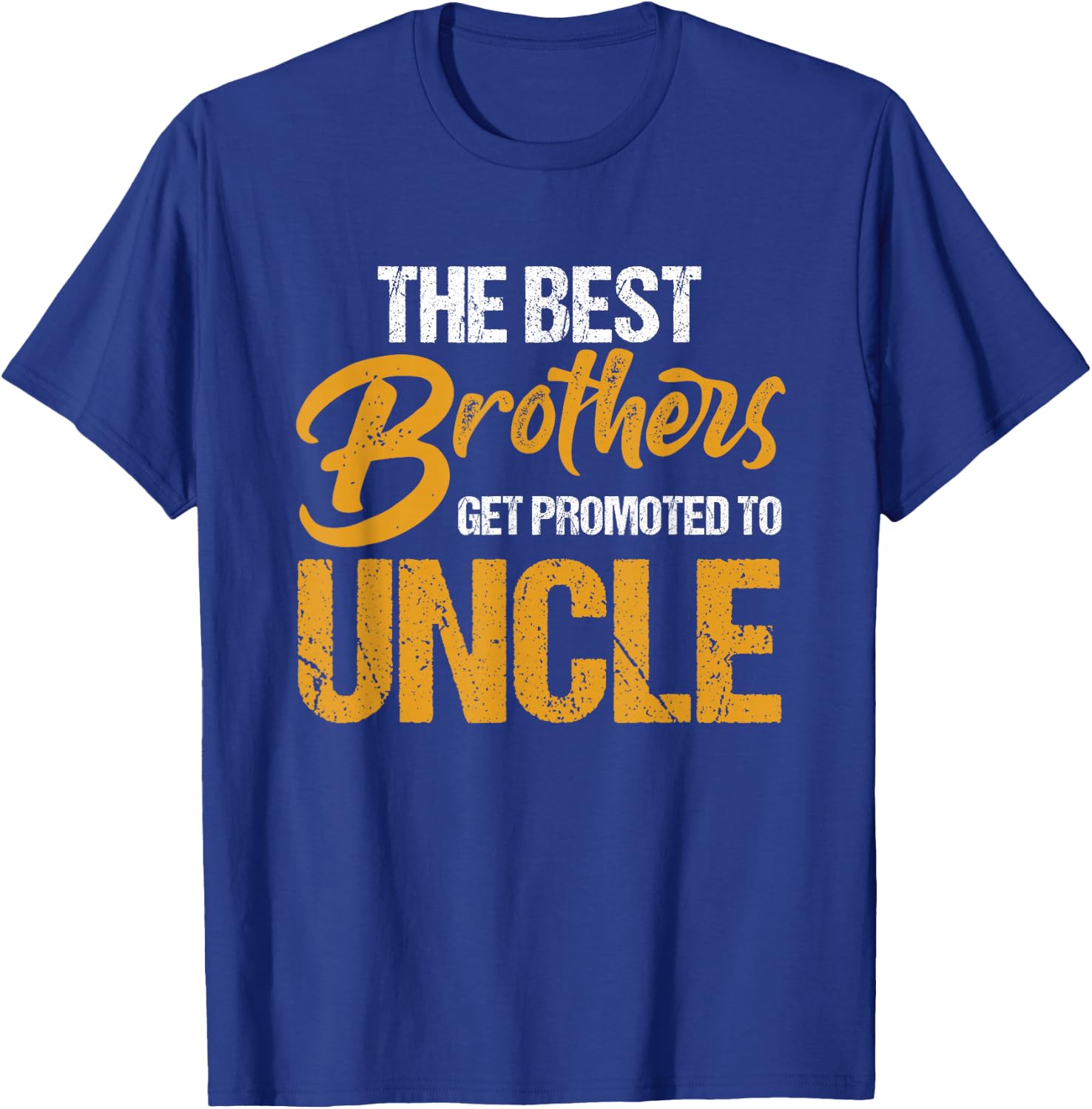 First Time Uncles New Uncle Best Brothers Get Promoted T-Shirt - T-Shirt | Royal