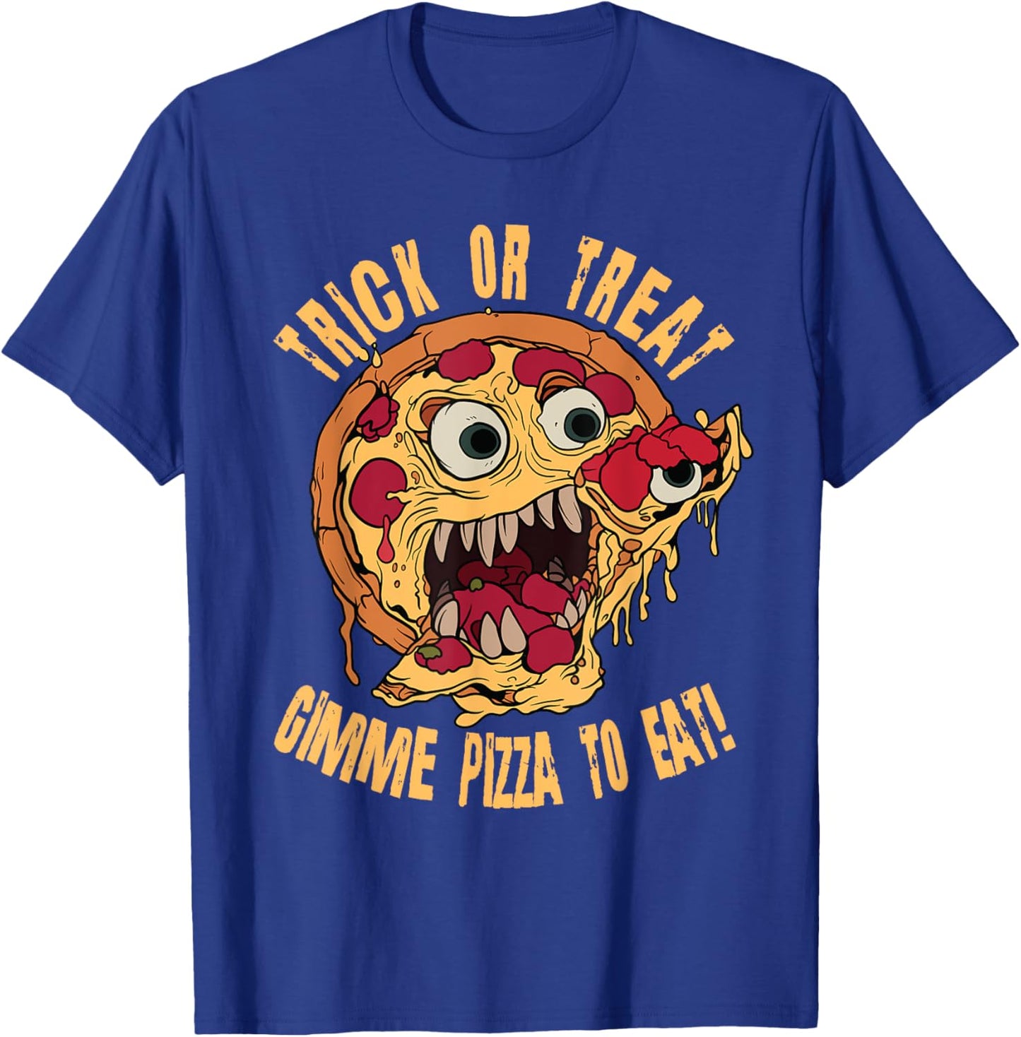 Trick Or Treat Gimme Pizza To Eat Scary Halloween Costume T-Shirt - T-Shirt | Royal