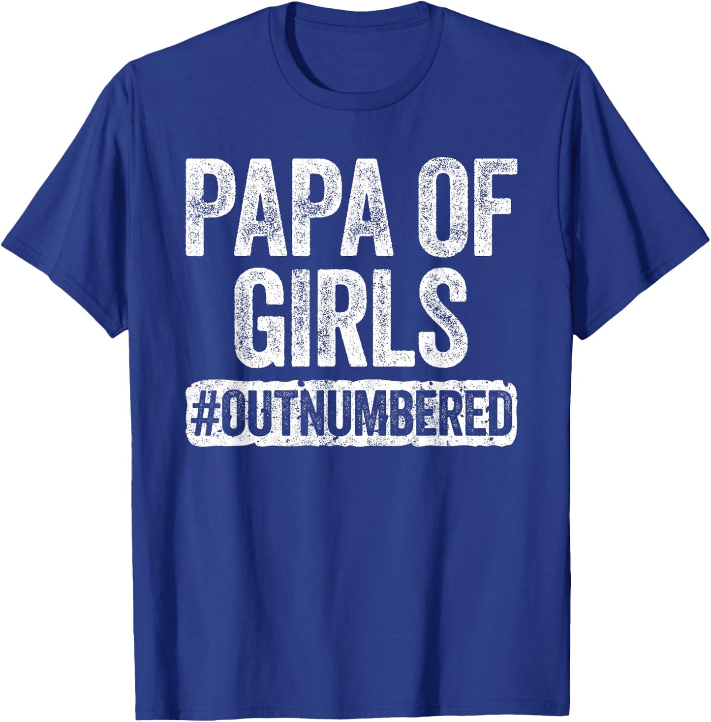 Papa of Girls Outnumbered Shirt Men Grandpa Fathers Day T-Shirt - T-Shirt | Royal