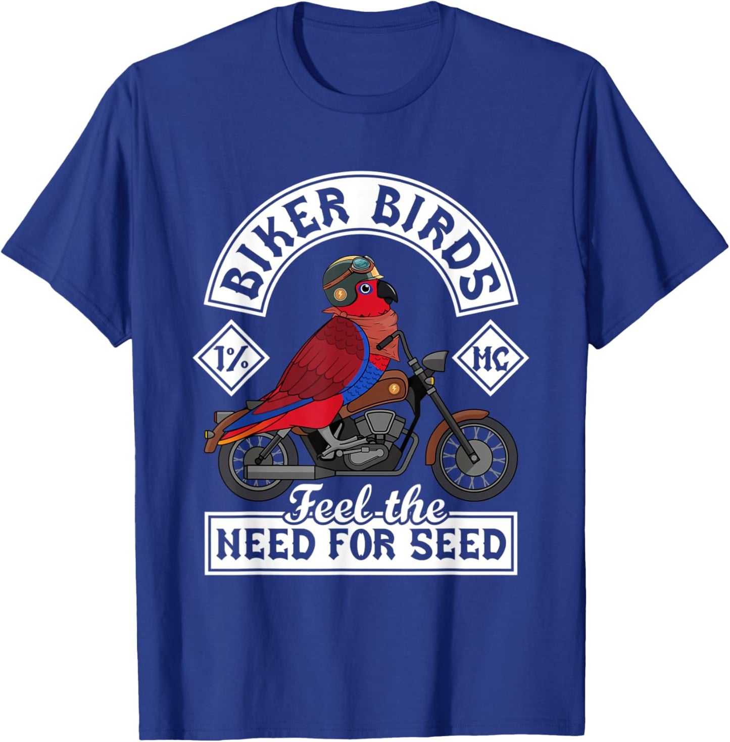 Biker Birds I Need For Seed I Female Eclectus T-Shirt - T-Shirt | Royal