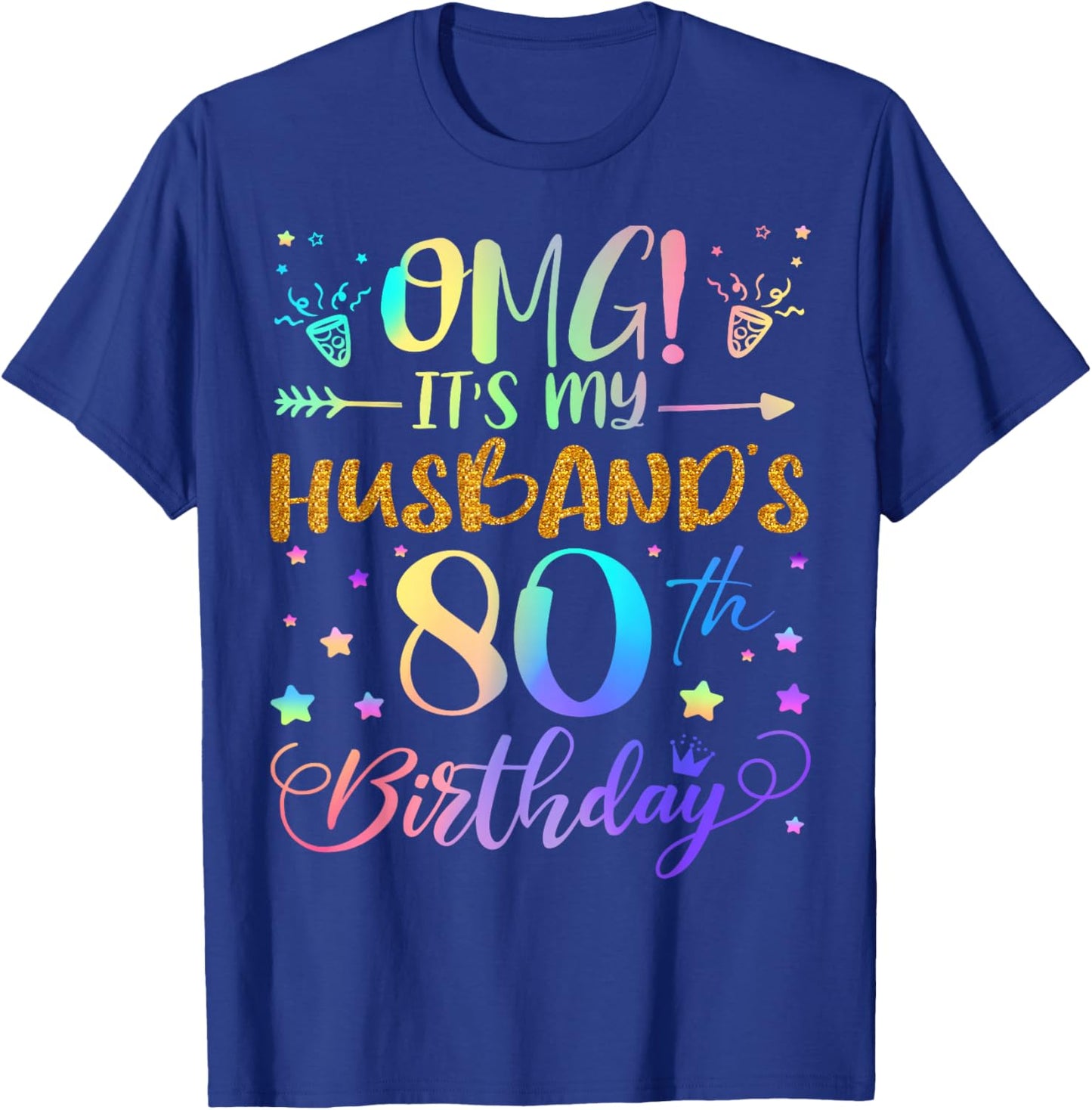 OMG It's My Husband's 80th Birthday Sweet 80 Years Old T-Shirt - T-Shirt | Royal