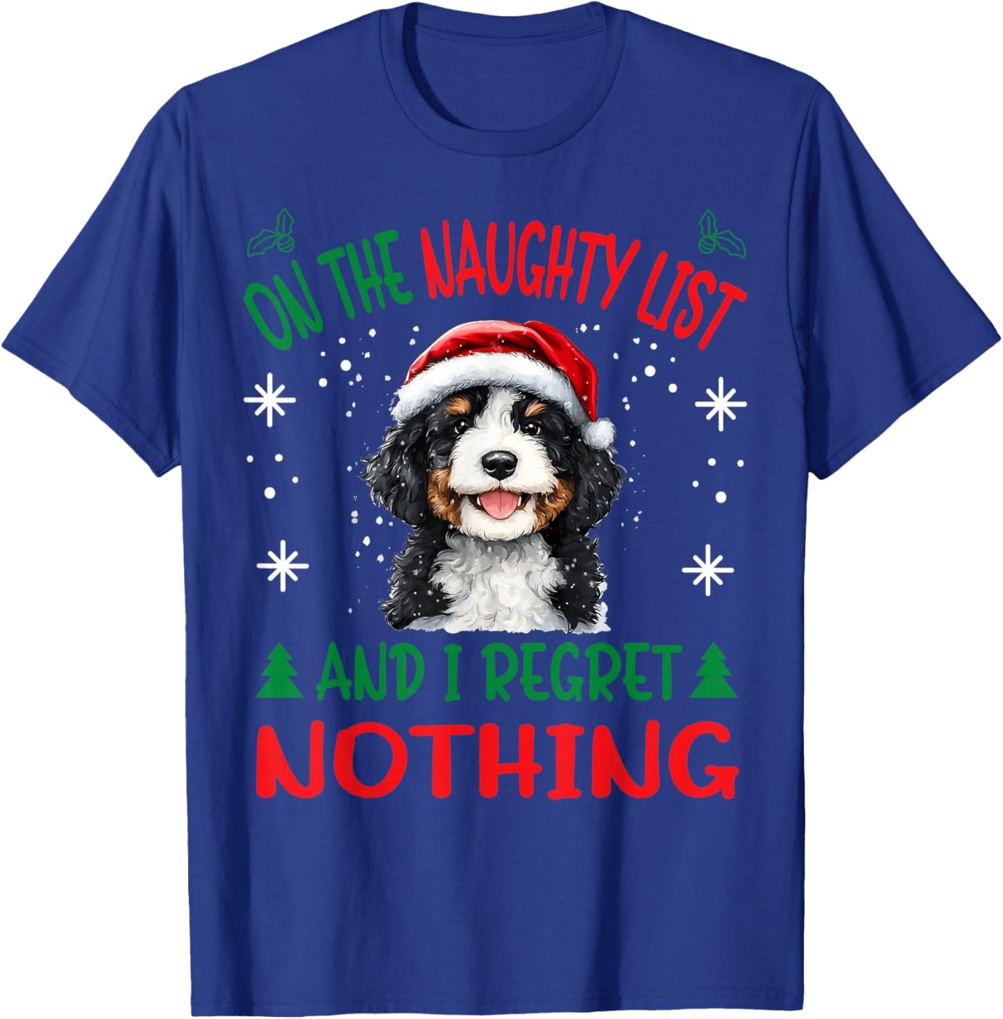 Cute Bernedoodle Dog Christmas On The Naughty List and I T-Shirt - T-Shirt | Royal