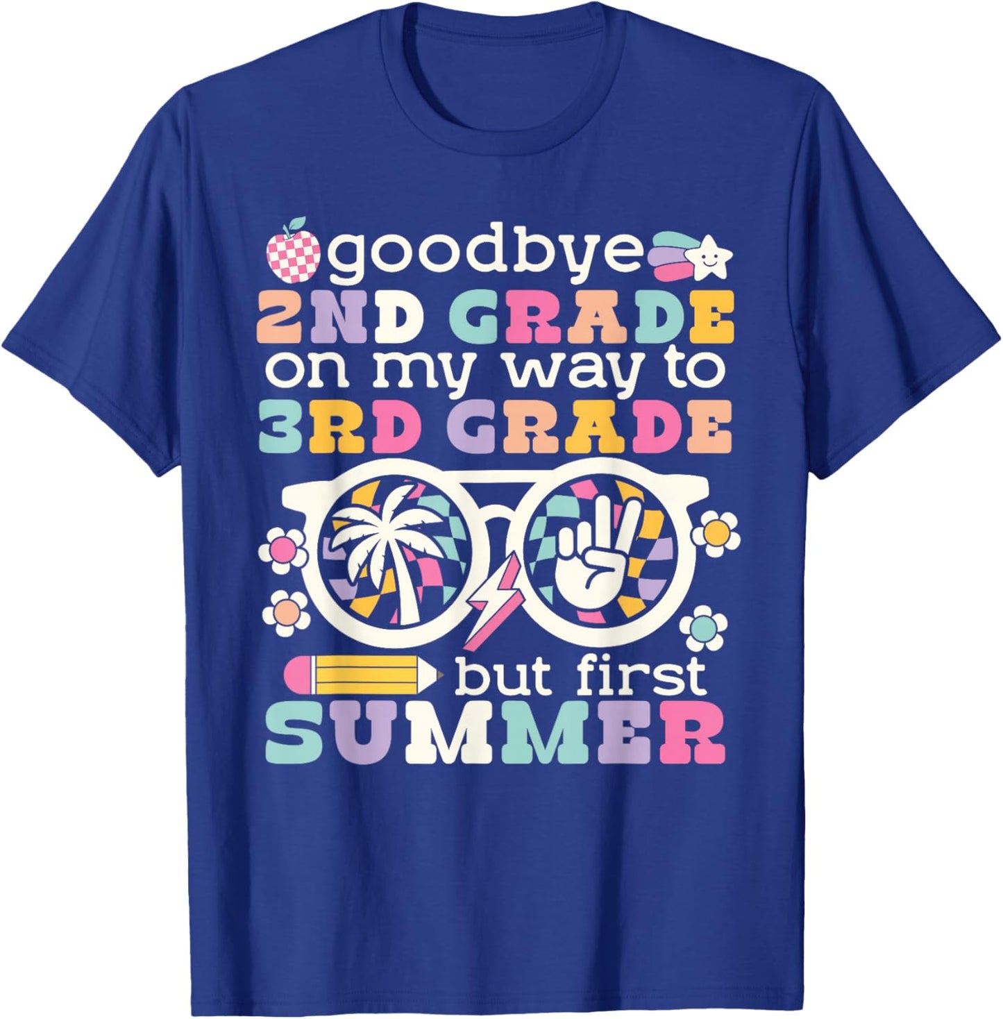 Goodbye 2nd Grade Graduation To 3rd Grade But First Summer T-Shirt - T-Shirt | Royal