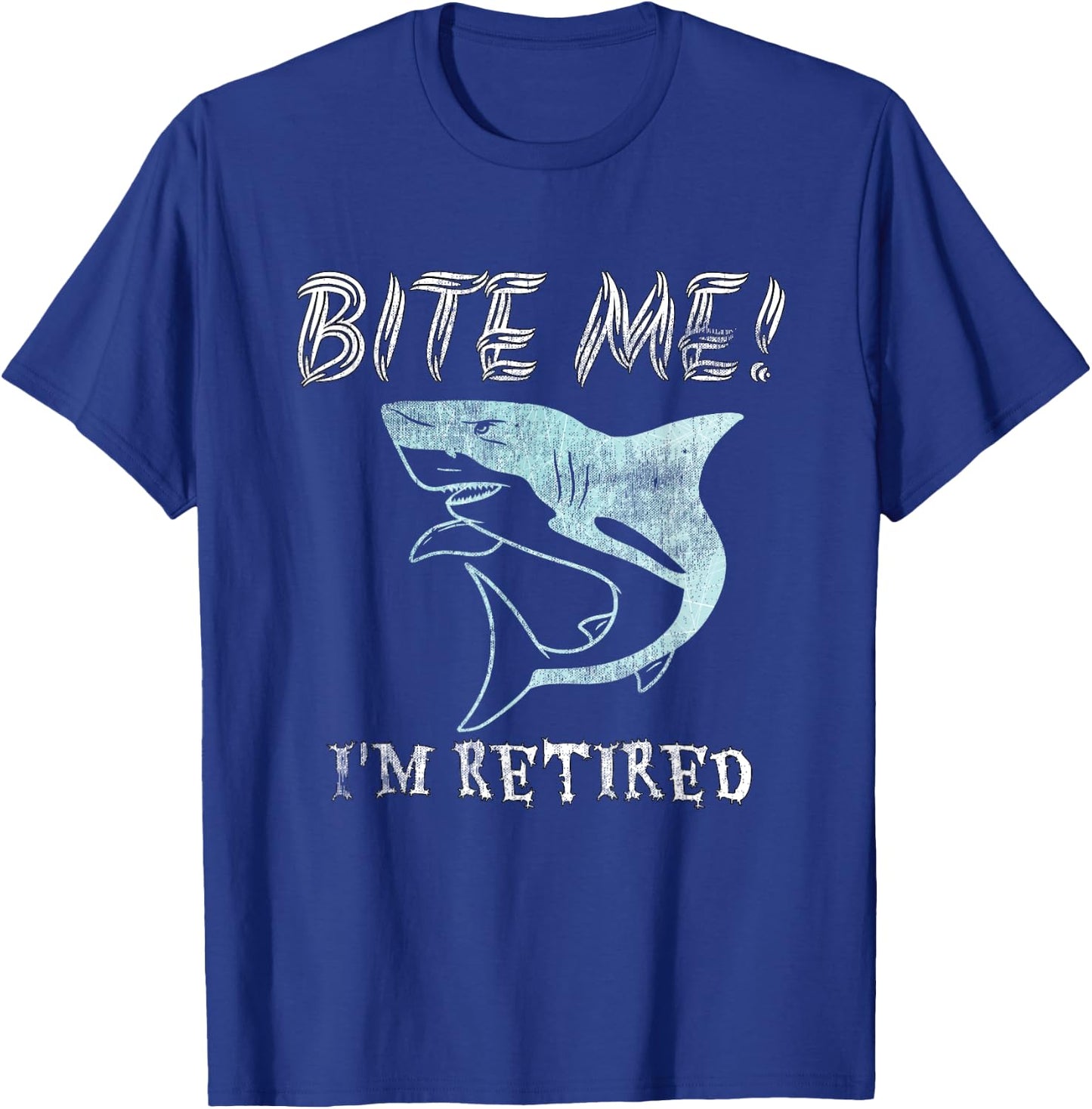 Funny Bite Me! I'm Retired Sarcastic Shark Pensioner T-Shirt - T-Shirt | Royal