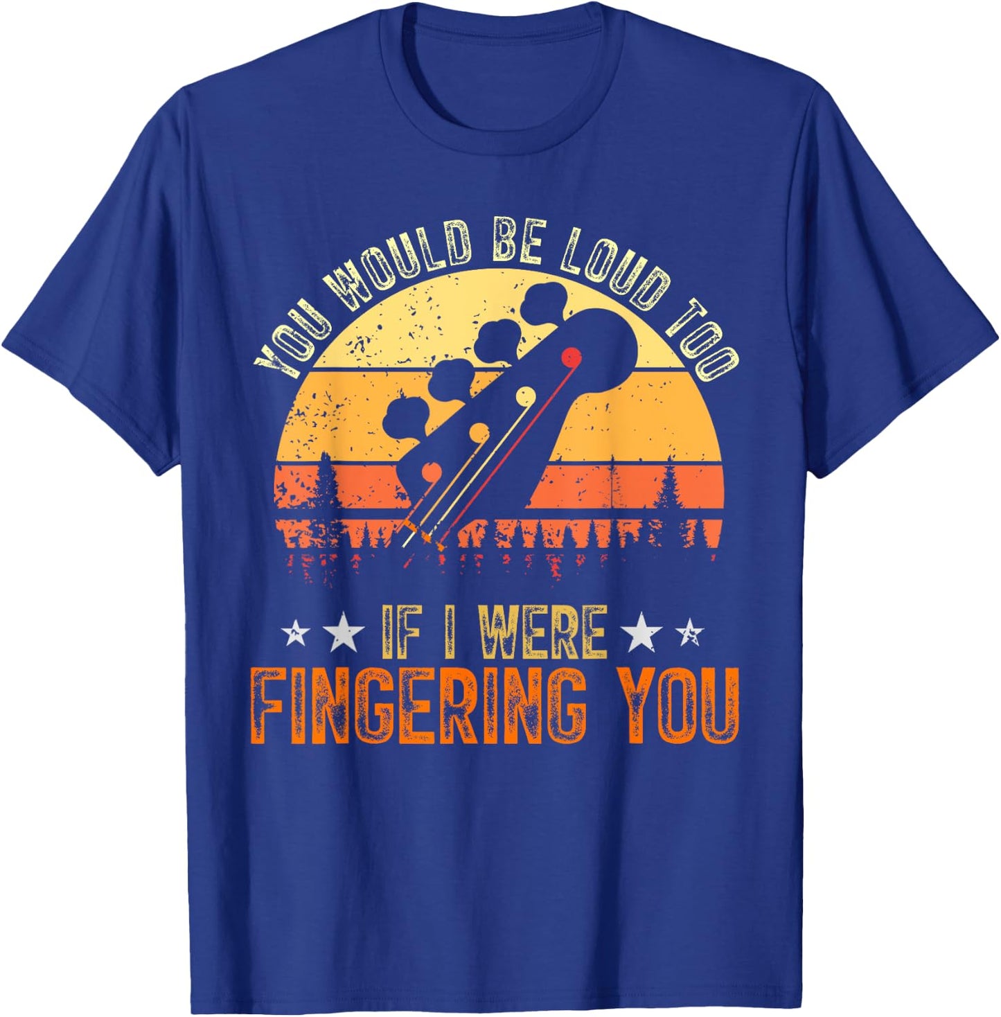 Guitarist If I Were Fingering You Funny Bass Guitar Player T-Shirt - T-Shirt | Royal
