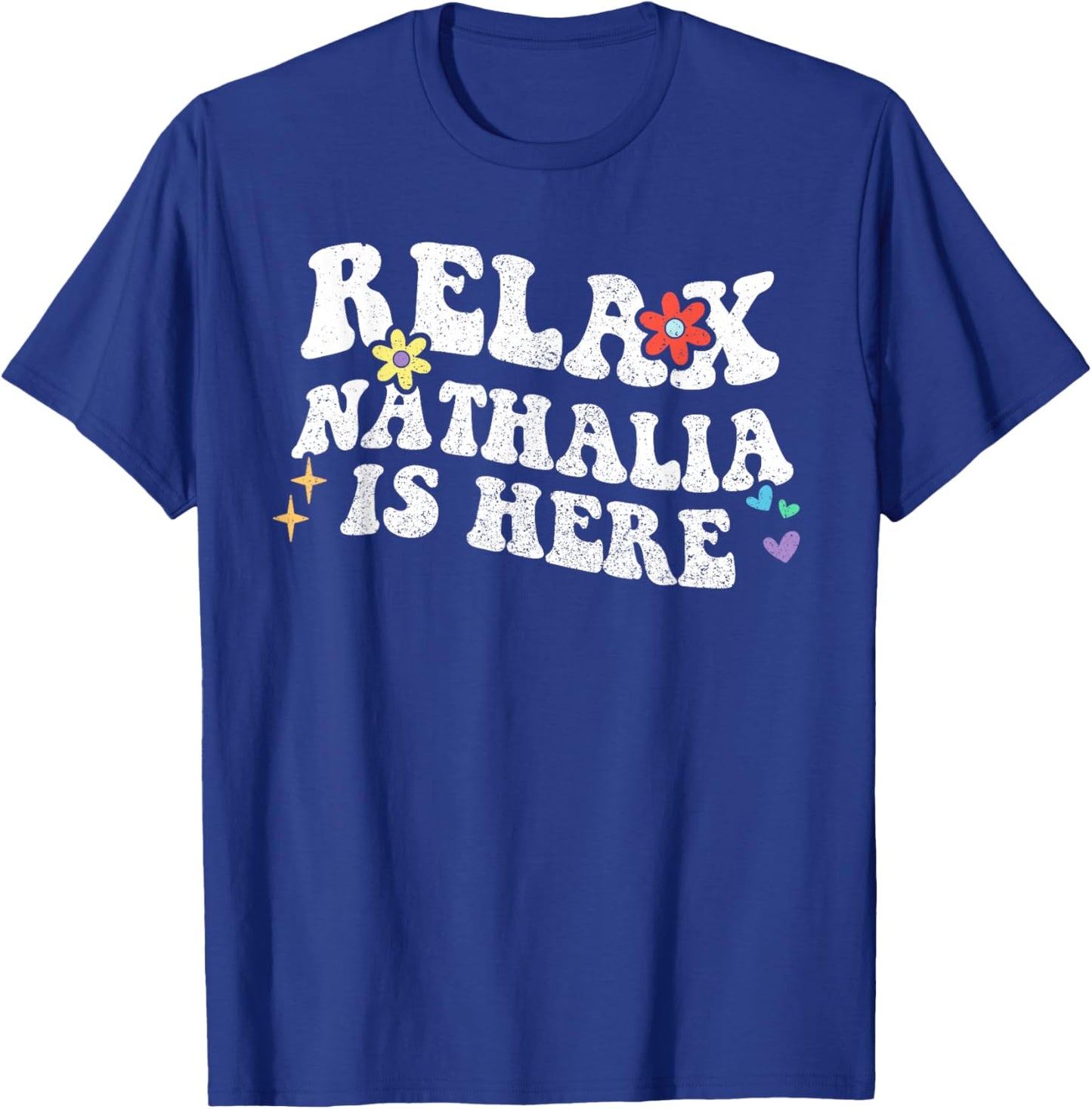 Retro Groovy Relax Nathalia Is Here Funny Mother's Day Name T-Shirt - T-Shirt | Royal