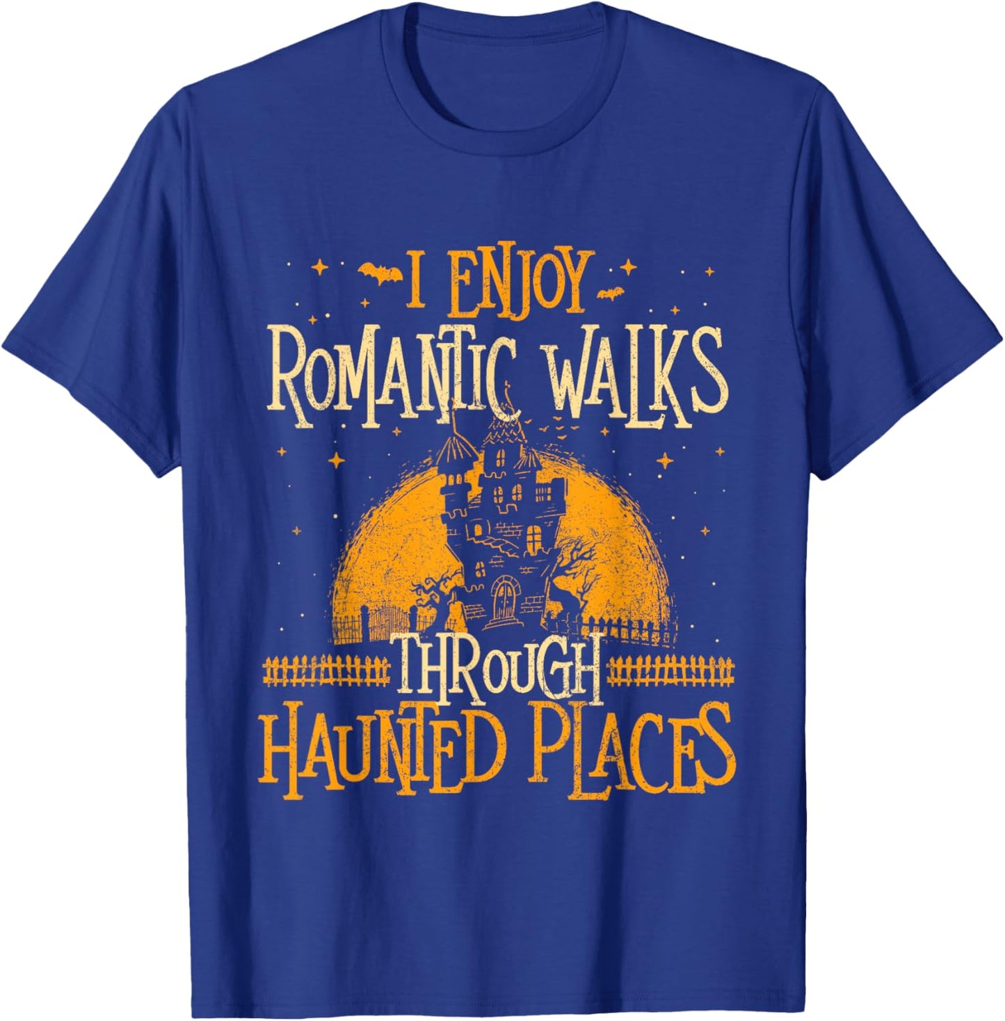 I Enjoy Romantic Walks Through Haunted Places - Ghost Hunter T-Shirt - T-Shirt | Royal