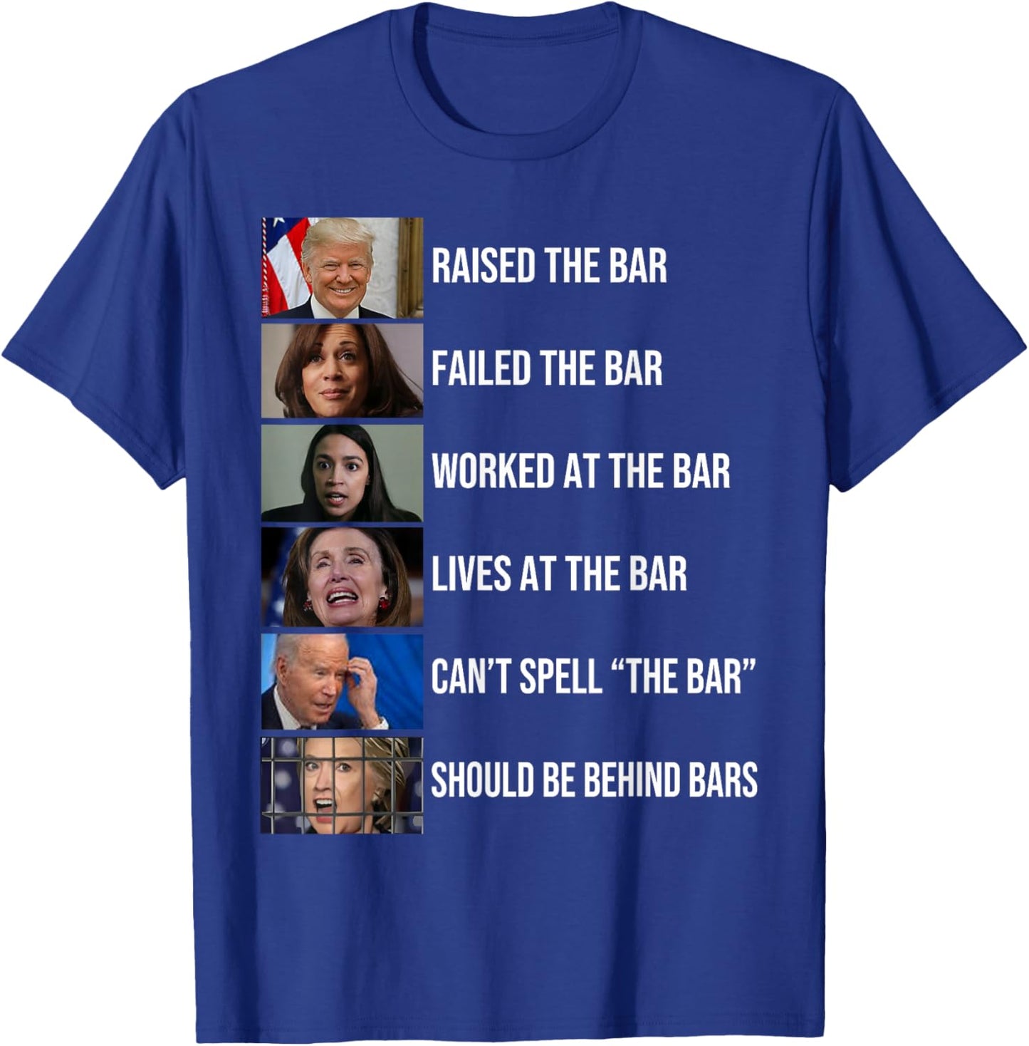 Trump Raised The Bar Failed The Bar Worked At The Bar , Small, Black T-Shirt - T-Shirt | Royal