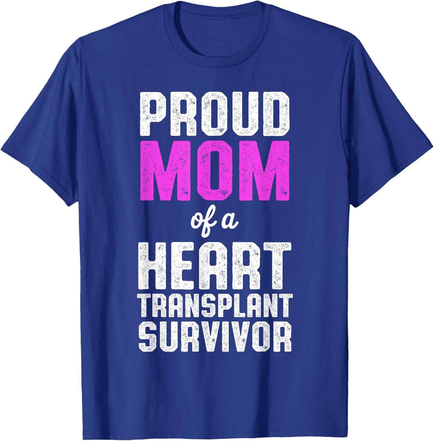 Heart Transplant Recipient Proud Mom Surgery Survivor T-Shirt - T-Shirt | Royal