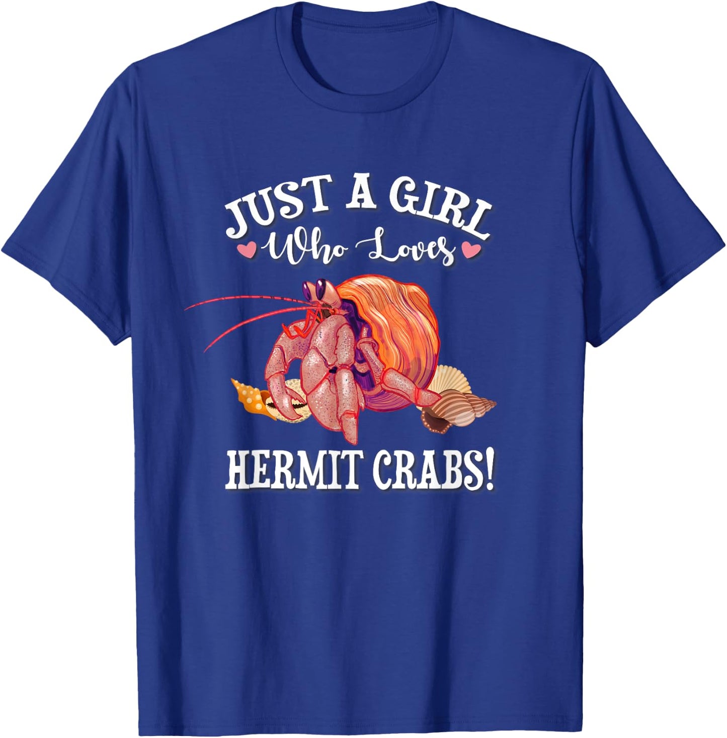 Cute Just A Girl Who Loves Pet Hermit Crab Lover T-Shirt - T-Shirt | Royal