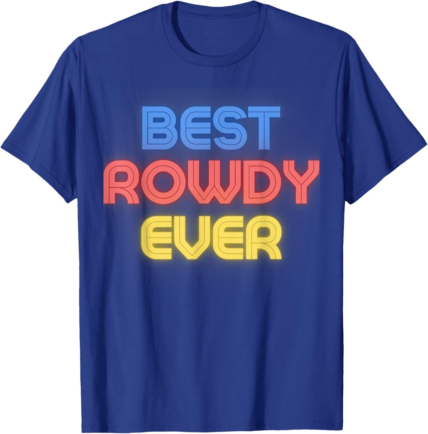 Best Rowdy Ever - Funny Rowdy Name Rowdy T-Shirt - T-Shirt | Royal