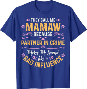 They Call Me Mamaw Because Partner in Crime Small T-Shirt - T-Shirt | Royal