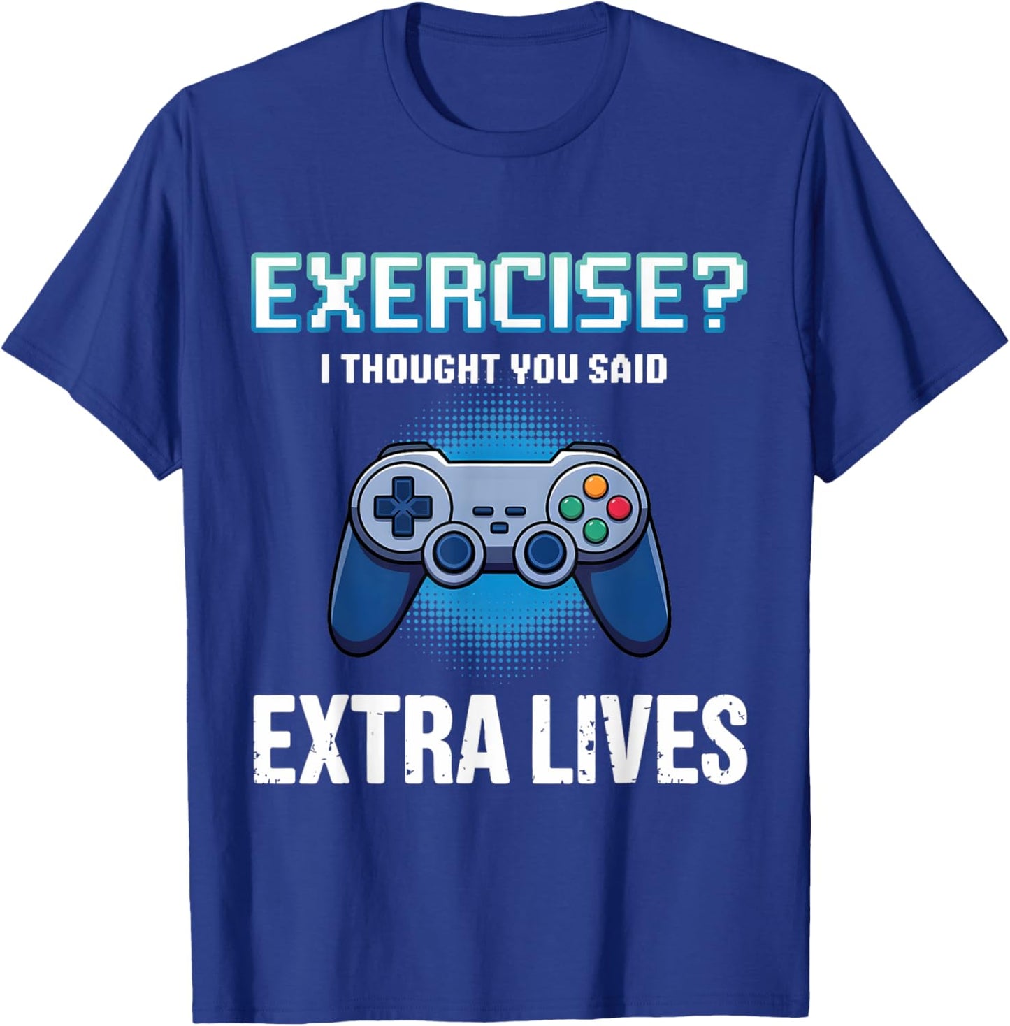 Exercise Thought Extra Lives Funny Gaming Men Boys Kid Gamer T-Shirt - T-Shirt | Royal