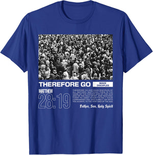 Therefore Go And Make Disciples Bible Verse Christian T-Shirt - T-Shirt | Royal