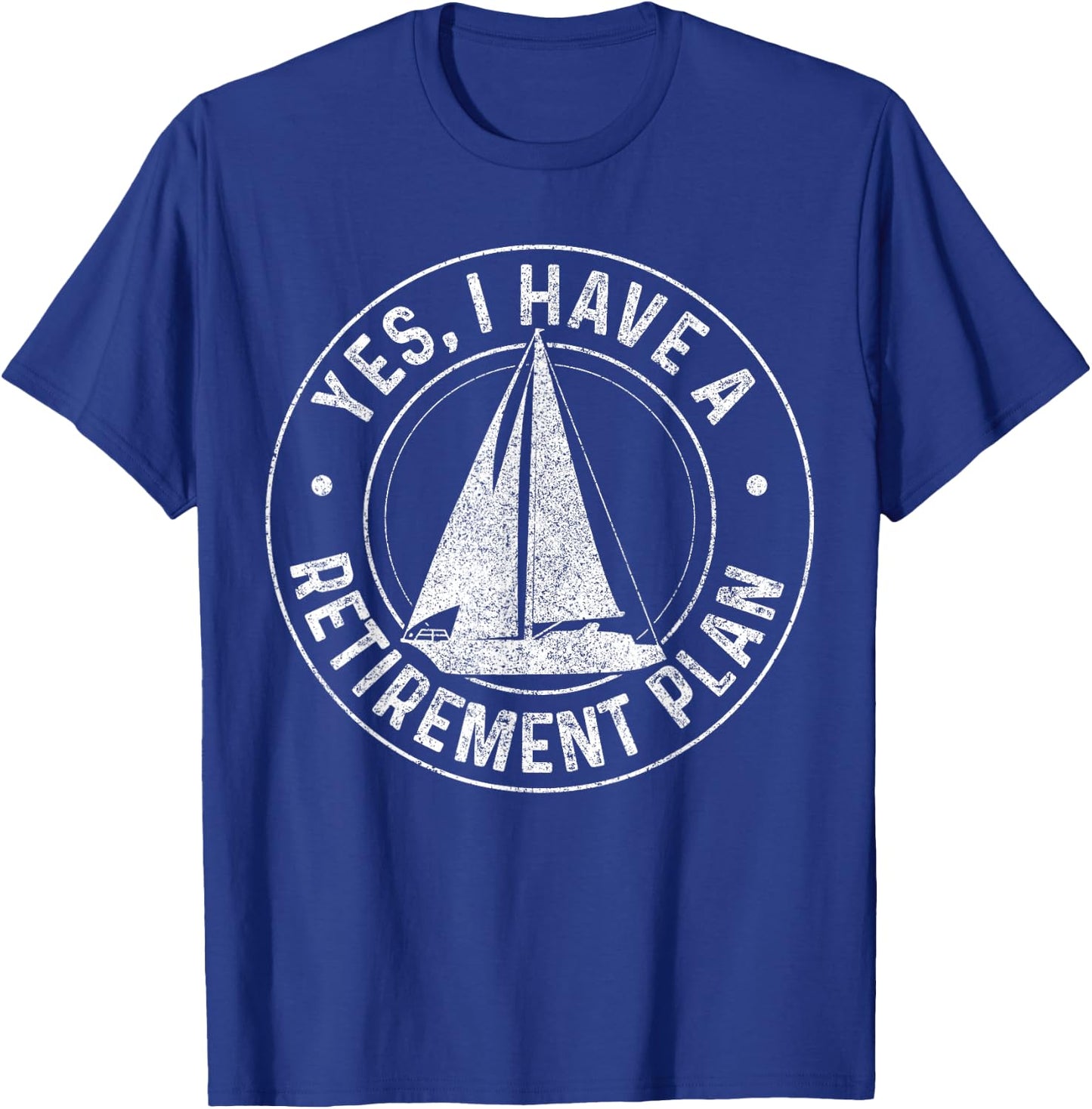 Sailing Retirement Gift Sail Boat Boating Retired Sailor T-Shirt - T-Shirt | Royal