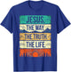Jesus the way the truth the life T-Shirt - T-Shirt | Royal