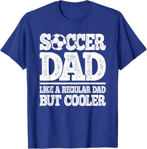 Soccer Dad Like A Regular Dad But Cooler Funny Men Soccer T-Shirt - T-Shirt | Royal