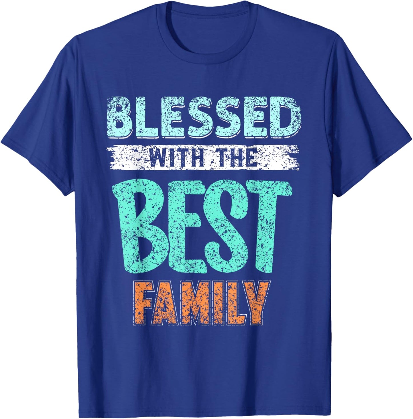 Blessed With The Best Family Families Reunion Family T-Shirt - T-Shirt | Royal