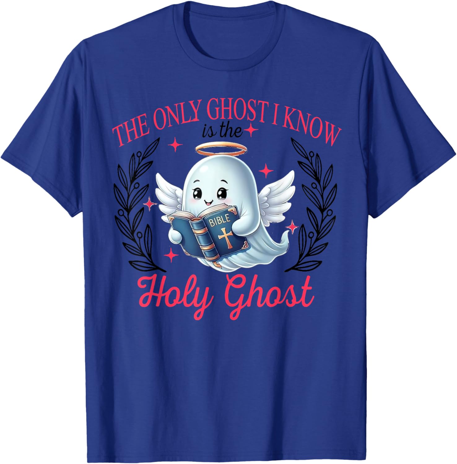 The Only Ghost I Know Is The Holy Ghost, Spooky Halloween T-Shirt - T-Shirt | Royal