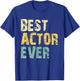 Best Actor Ever Retro Vintage Gift T-Shirt - T-Shirt | Royal