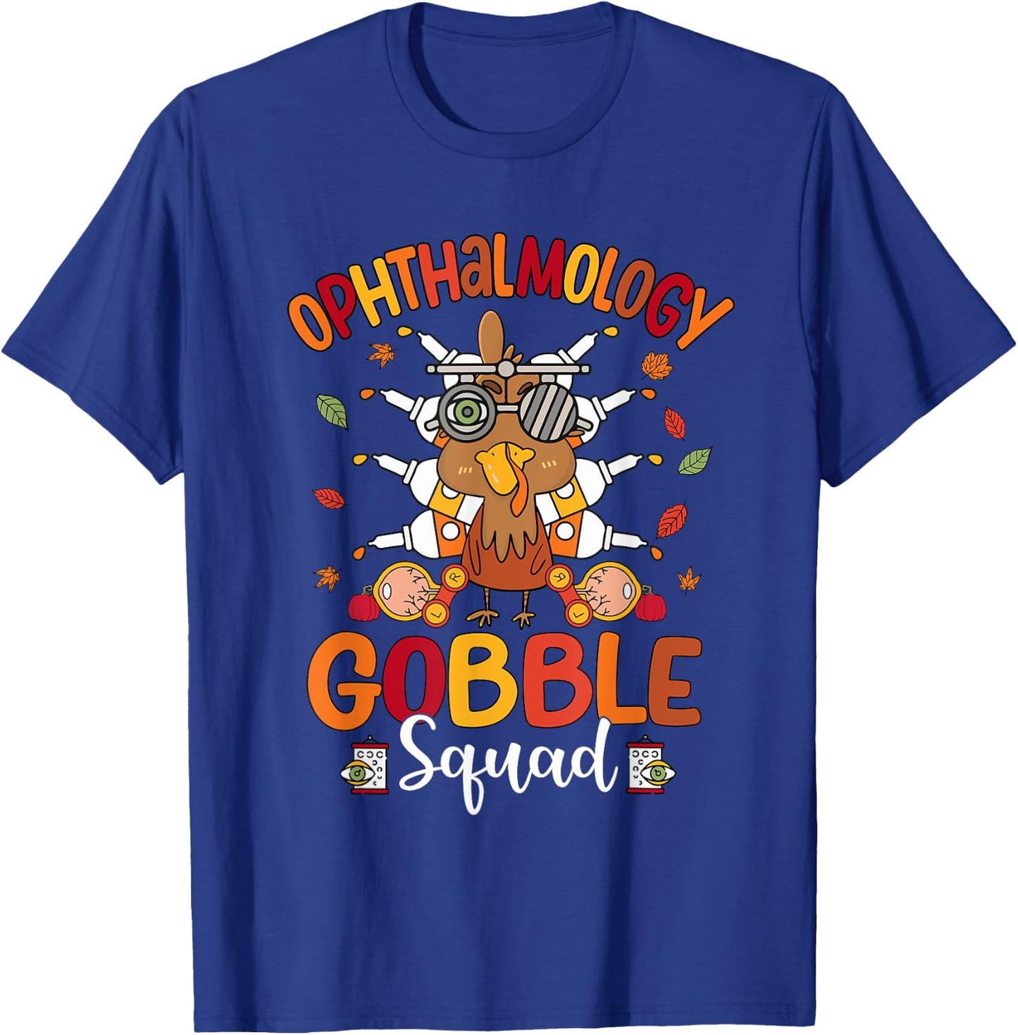 Ophthalmology Gobble Squad Turkey Optician Thanksgiving T-Shirt - T-Shirt | Royal