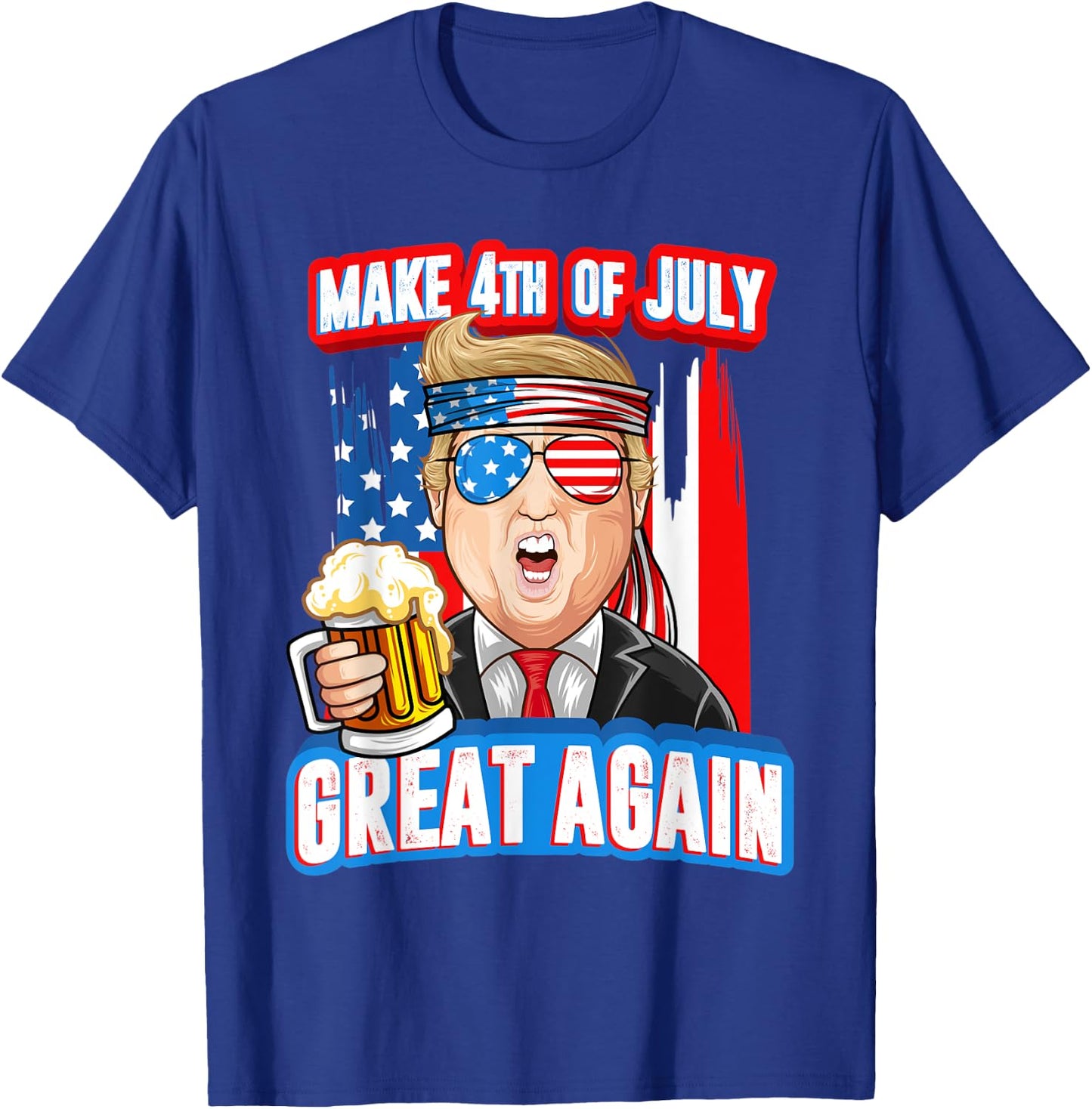 Make 4th of July Great Again Trump Drink Beer In Sunglasses Women Men T-Shirt - T-Shirt | Royal