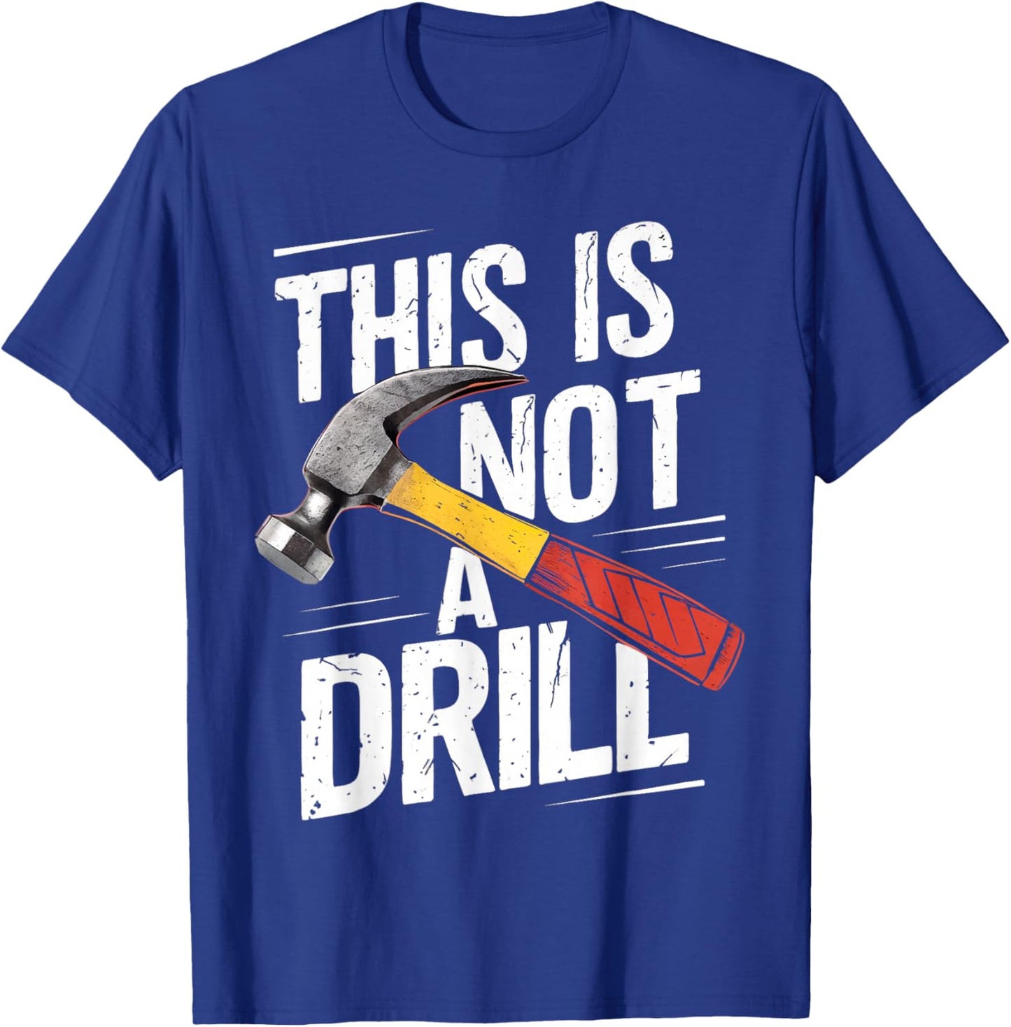 This is Not A Drill Shirt Handyman Woodworker Carpenter T-Shirt - T-Shirt | Royal