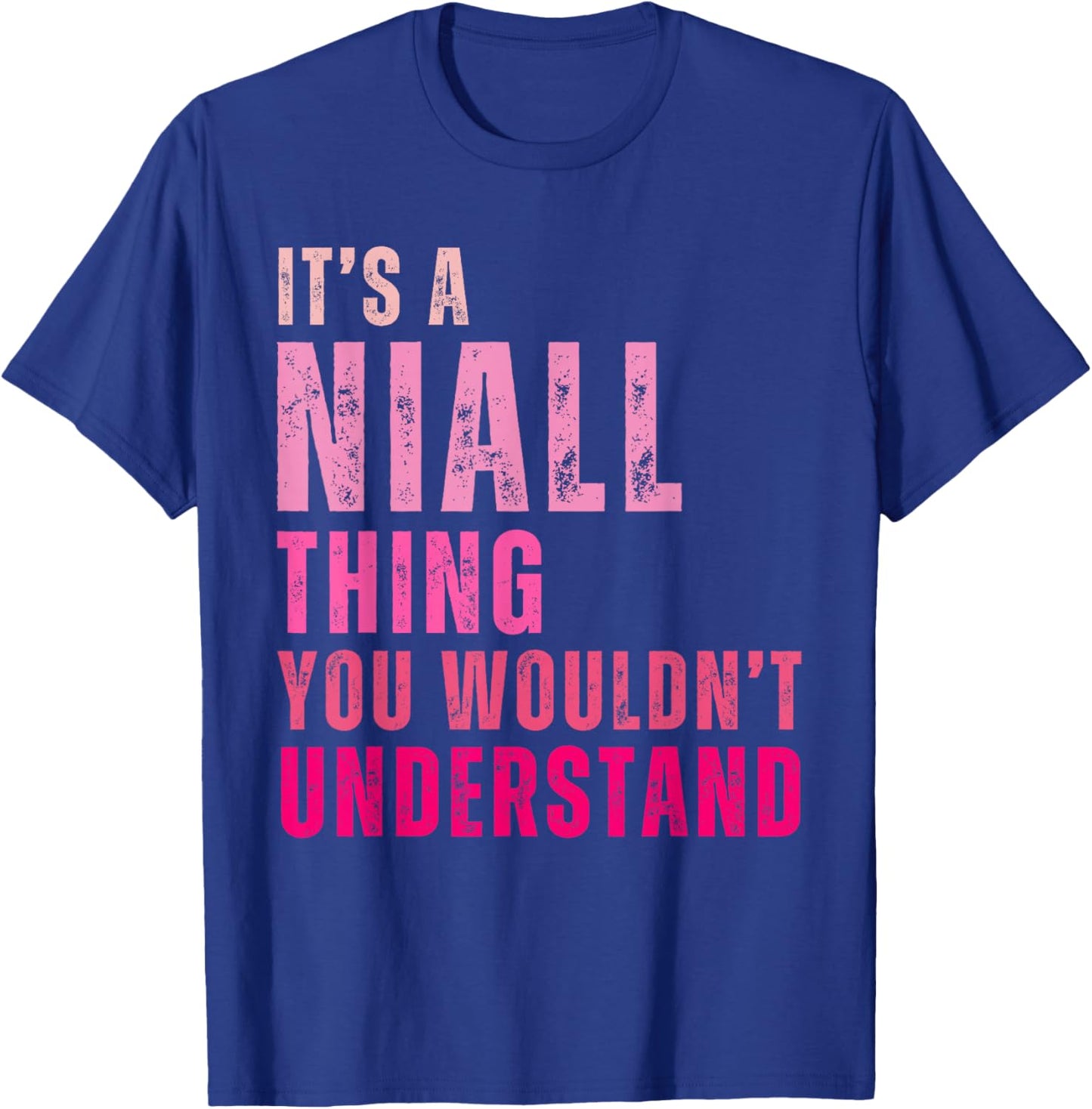 It's A Niall Thing You Wouldn't Understand Niall Vintage T-Shirt - T-Shirt | Royal