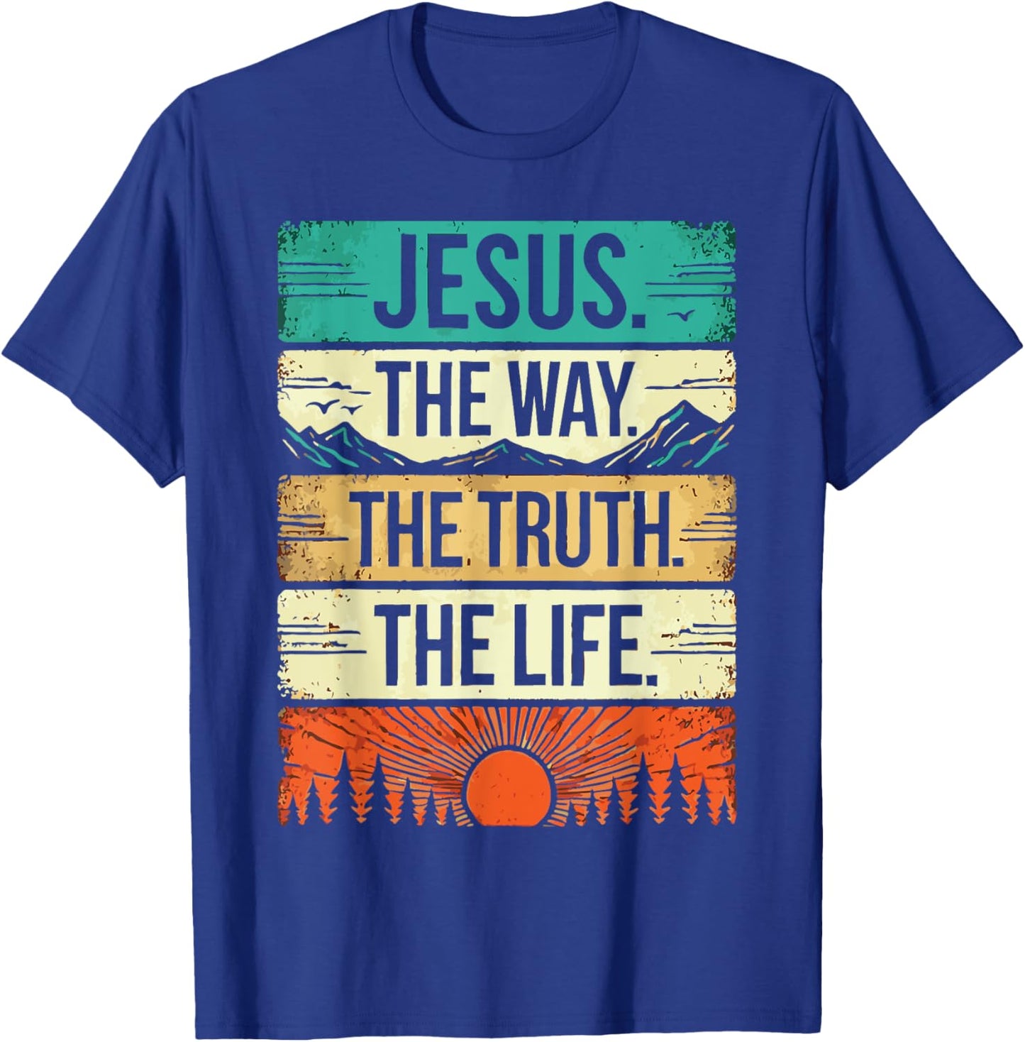 Jesus the Way the Truth the Life Religious Quote Vintage T-Shirt - T-Shirt | Royal