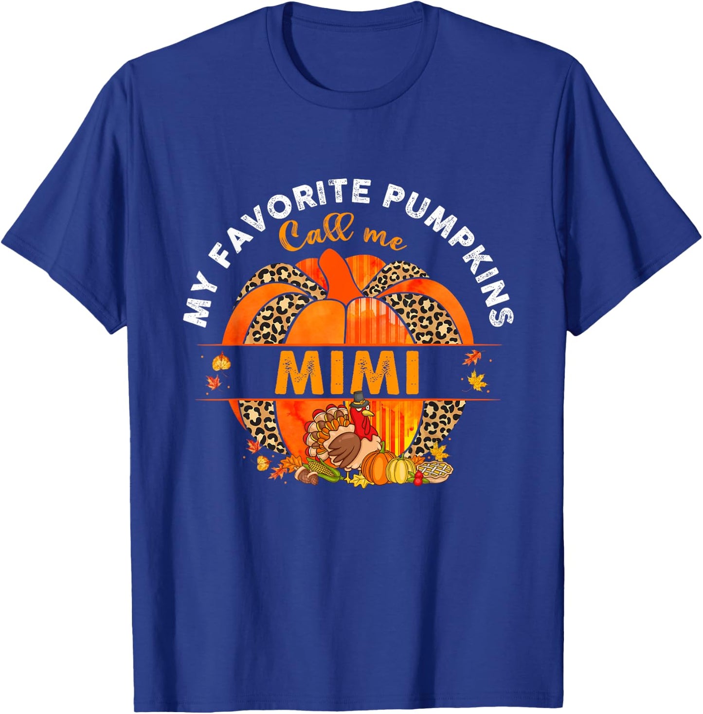 My Favorite Pumpkins Call Me Mimi Pumpkin Thanksgiving T-Shirt - T-Shirt | Royal