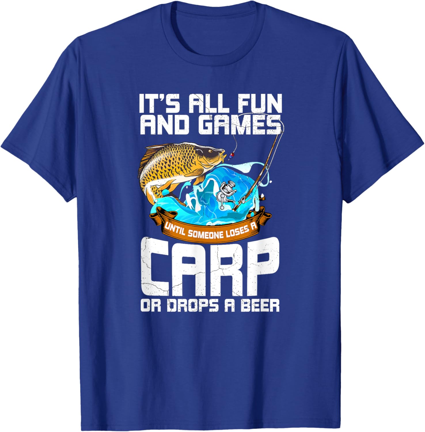 All Fun And Games Until Someone Loses Funny Carp Fishing Men T-Shirt - T-Shirt | Royal