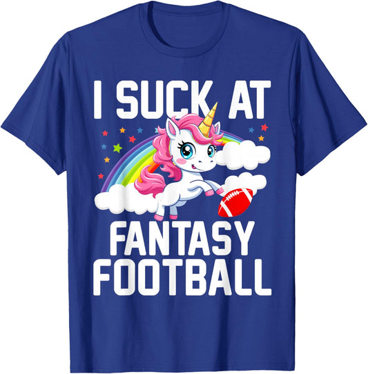 I Suck at Fantasy Football Unicorn Fantasy Football Loser T-Shirt - T-Shirt | Royal