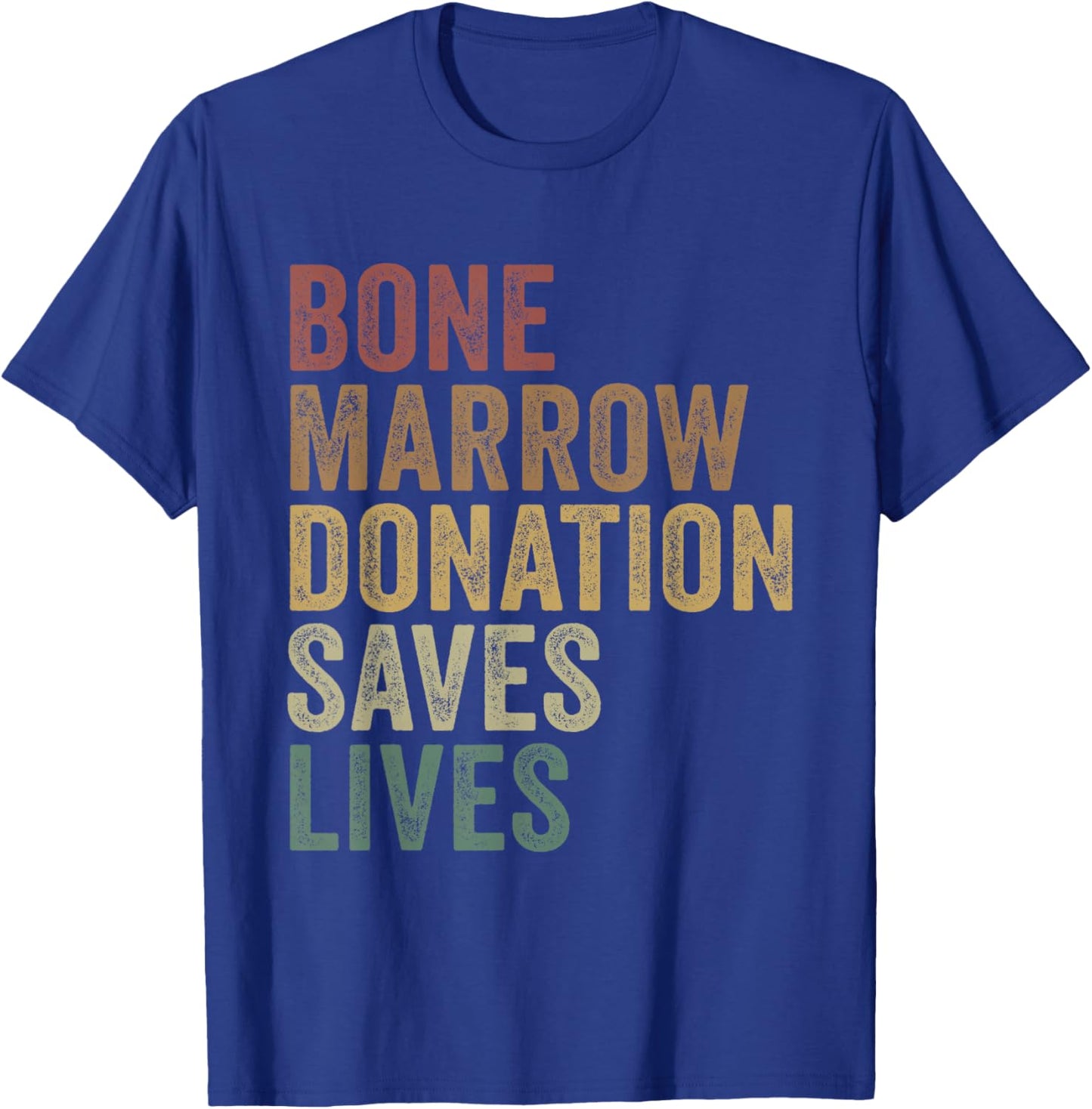 Bone Marrow Donation Saves Lives Organ Donor Transplant T-Shirt - T-Shirt | Royal
