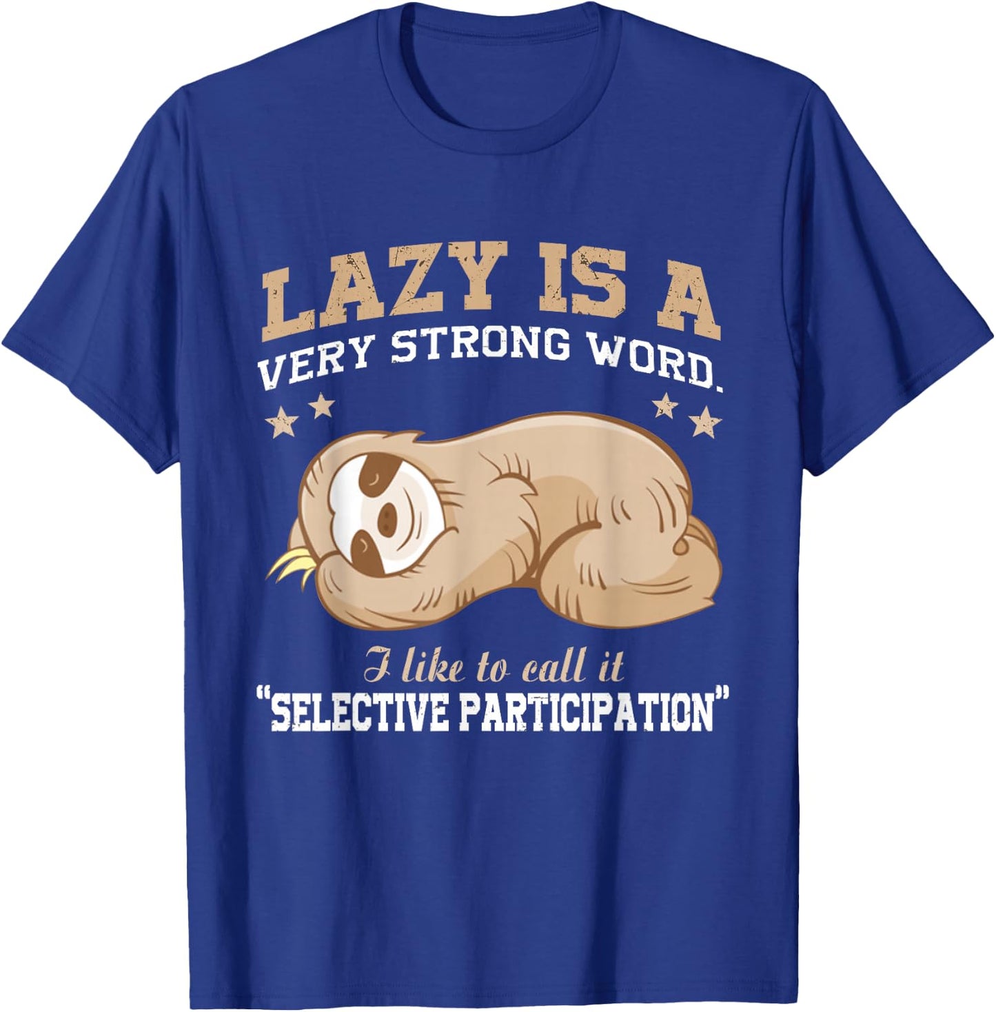 Lazy is A Very Strong Word Sloth Gift Woman T-Shirt - T-Shirt | Royal