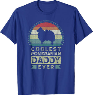 Coolest Pomeranian Daddy Ever, Father's Day, Pom Dog Dad T-Shirt - T-Shirt | Royal