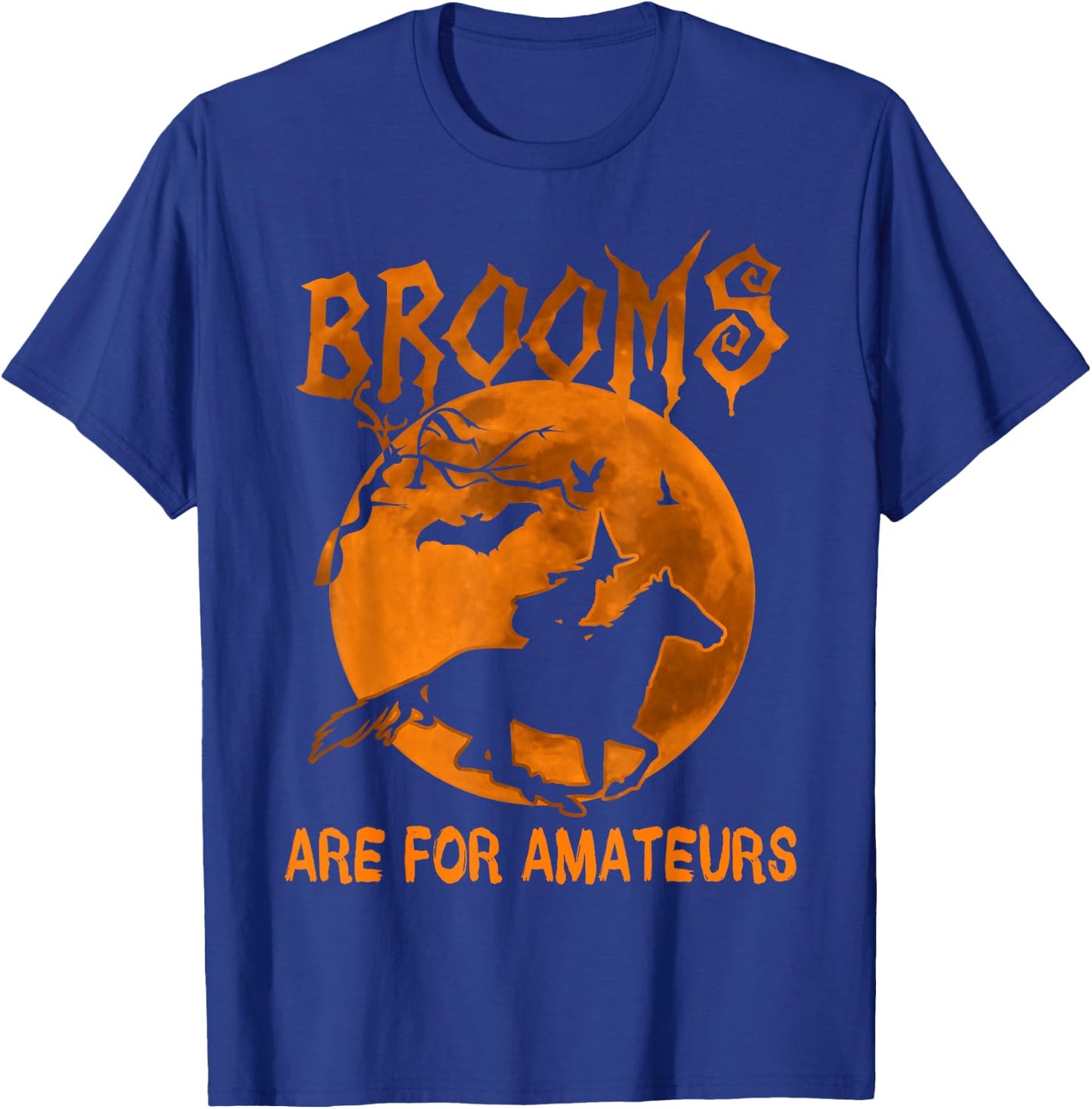 Fun brooms are for amateurs T-Shirt - T-Shirt | Royal