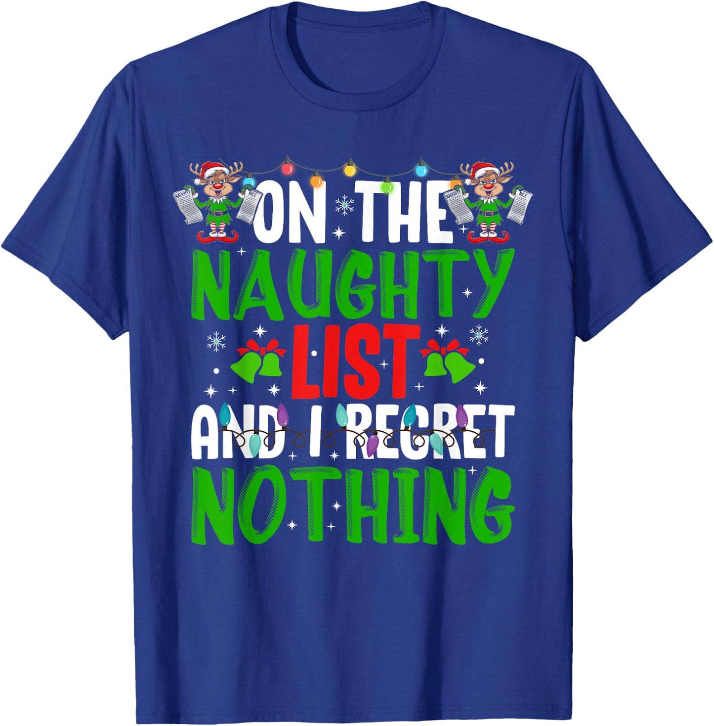 On The Naughty List And I Regret Nothing T-Shirt - T-Shirt | Royal