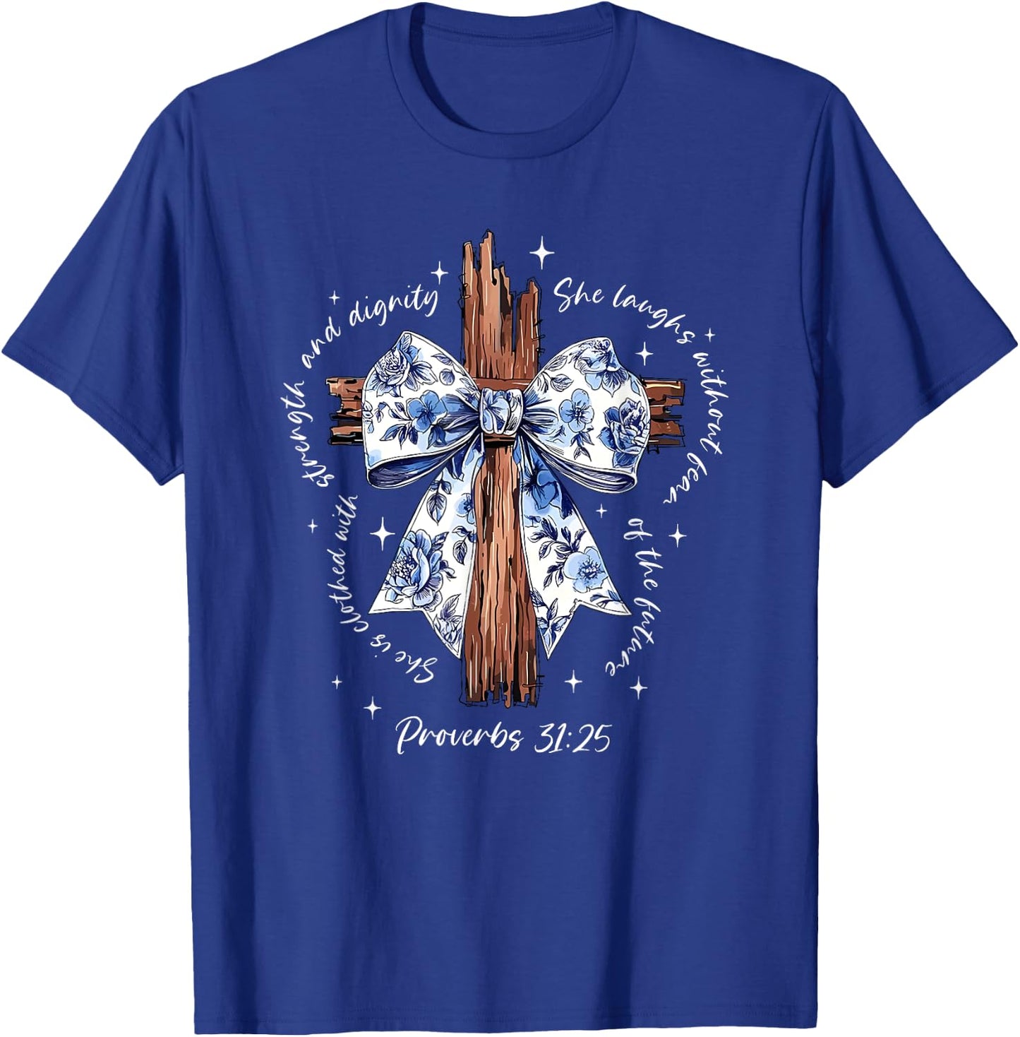 She is Clothed with Strength and Dignity She Laughs T-Shirt - T-Shirt | Royal
