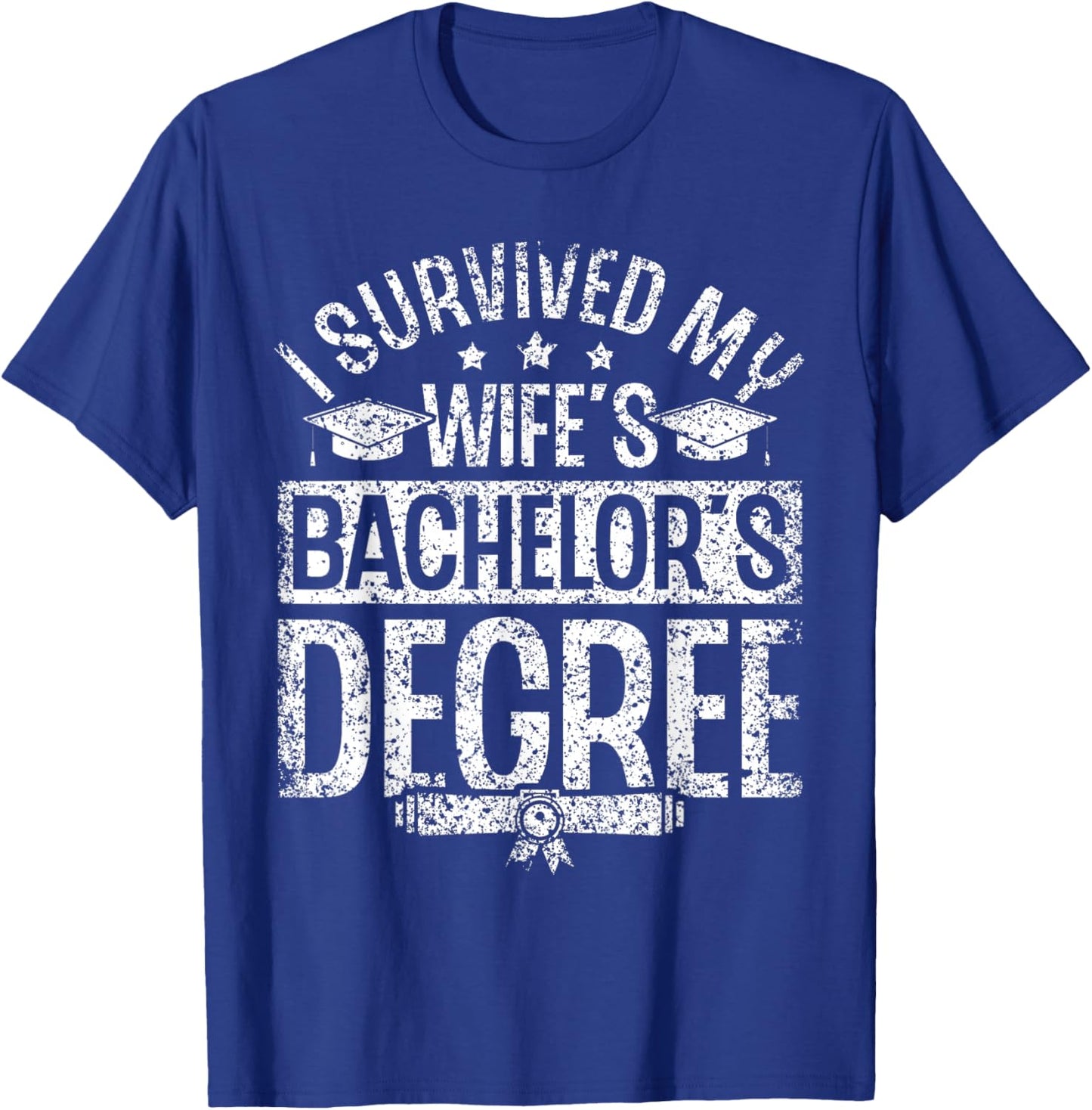 Habe Den Bachelor Grad Meiner Frau Überlebt Graduate T-Shirt - T-Shirt | Royal