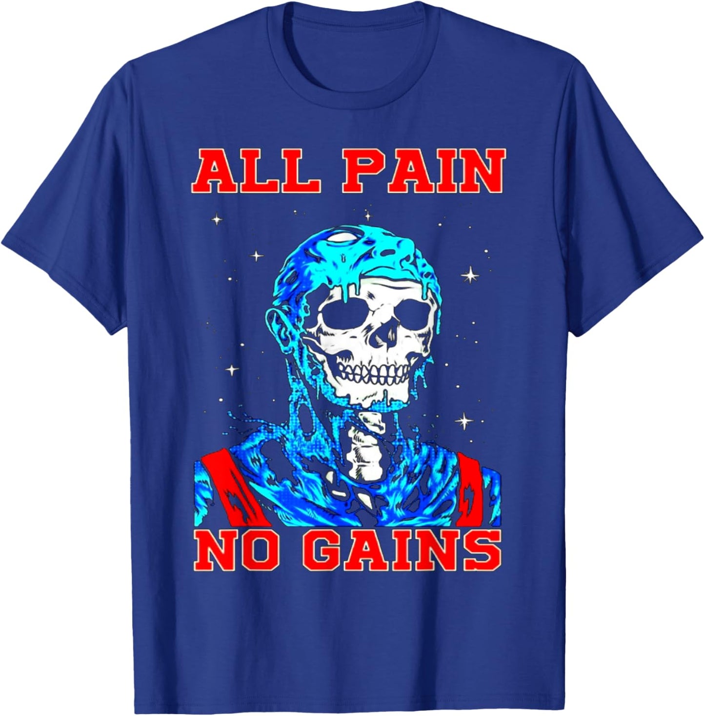 All Pain No Gains Fitness Weightlifting Bodybuilding Gym T-Shirt - T-Shirt | Royal