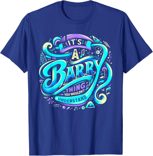 It's A Barry Thing, You Wouldn't Understand! Shirt Barry T-Shirt - T-Shirt | Royal