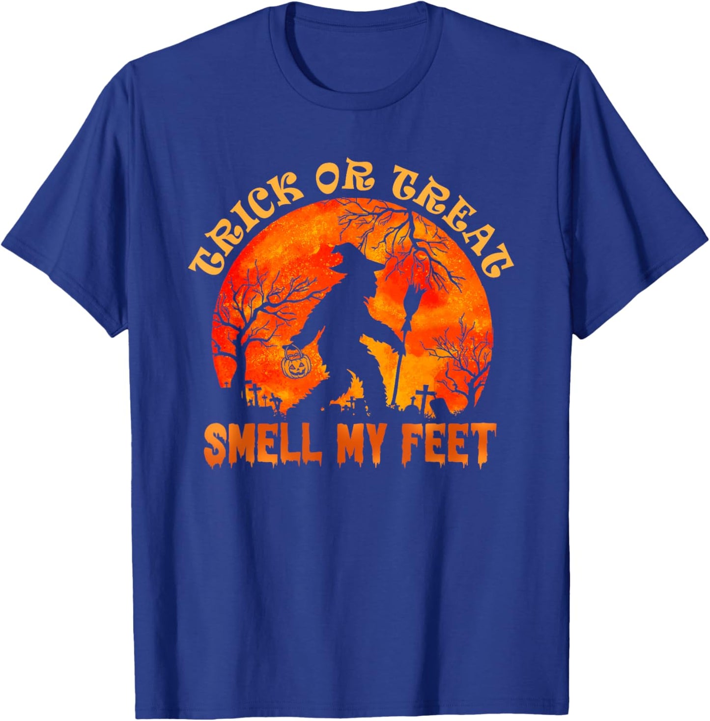 Trick Or Treat Smell My Feet Halloween Pumpkin Bigfoot T-Shirt - T-Shirt | Royal