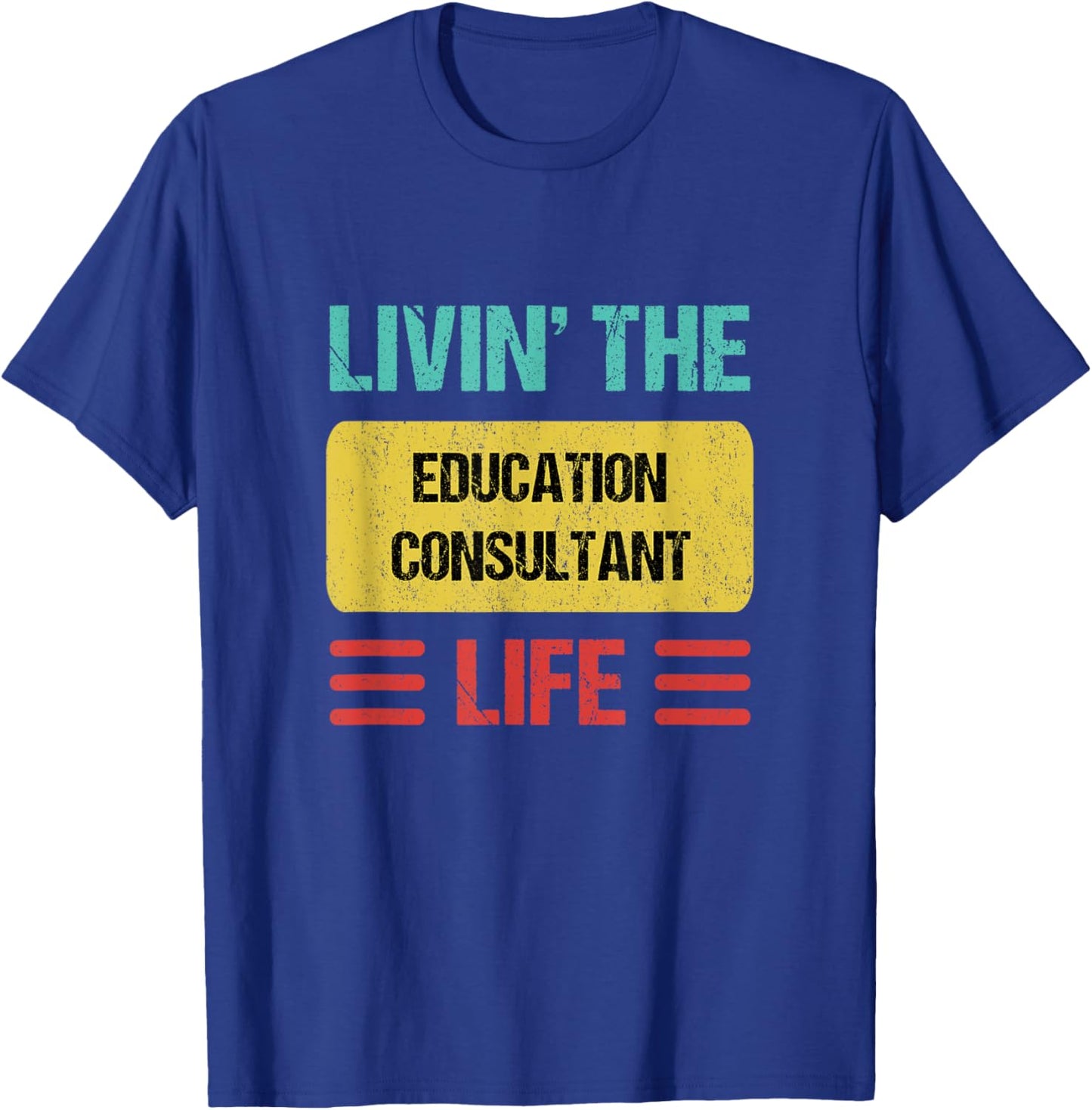 Education Consultant T-Shirt - T-Shirt | Royal