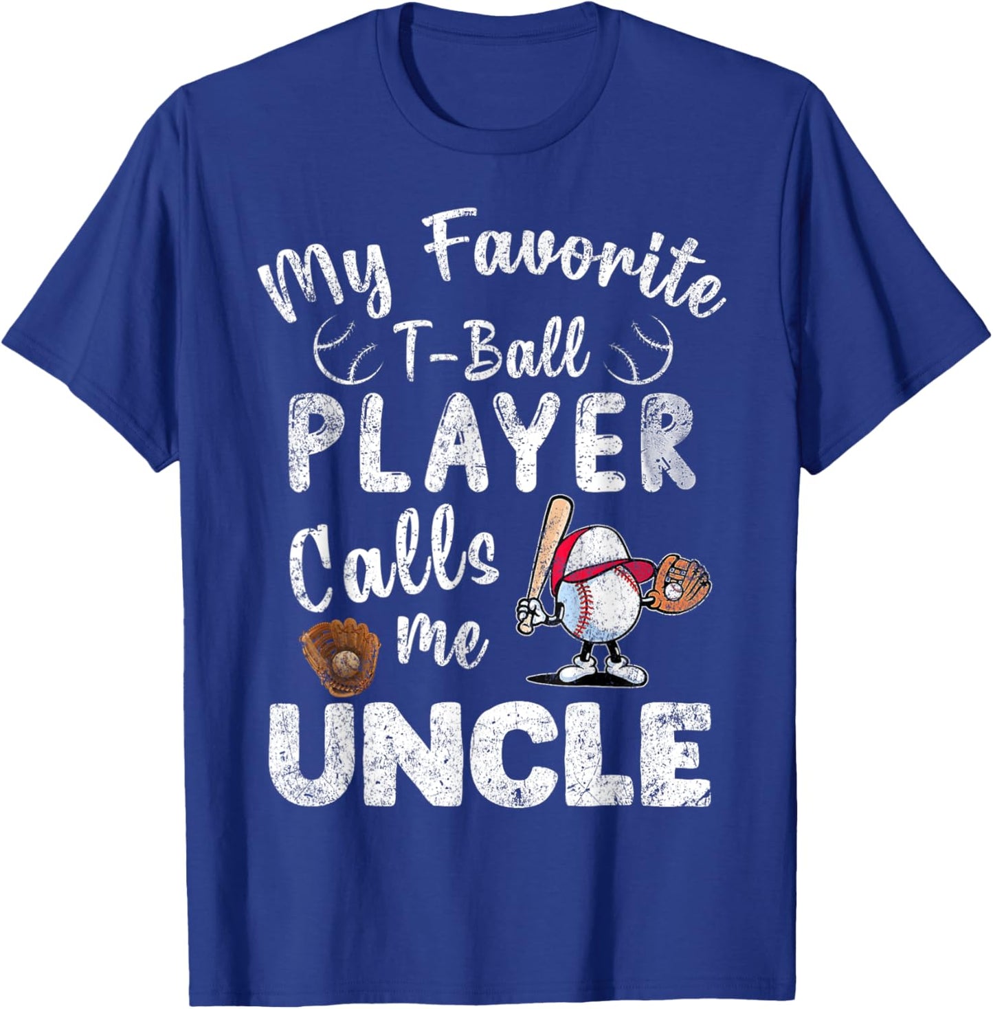 My Favorite T-Ball Player Calls Me Uncle T-Shirt - T-Shirt | Royal