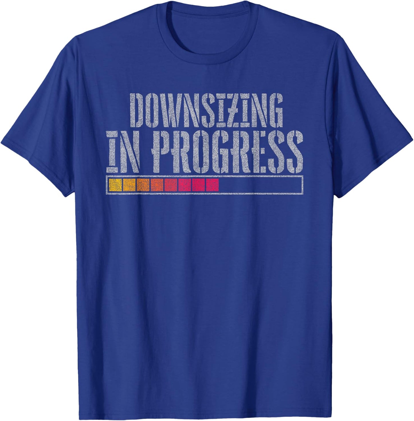 Downsizing in progress T-Shirt - T-Shirt | Royal