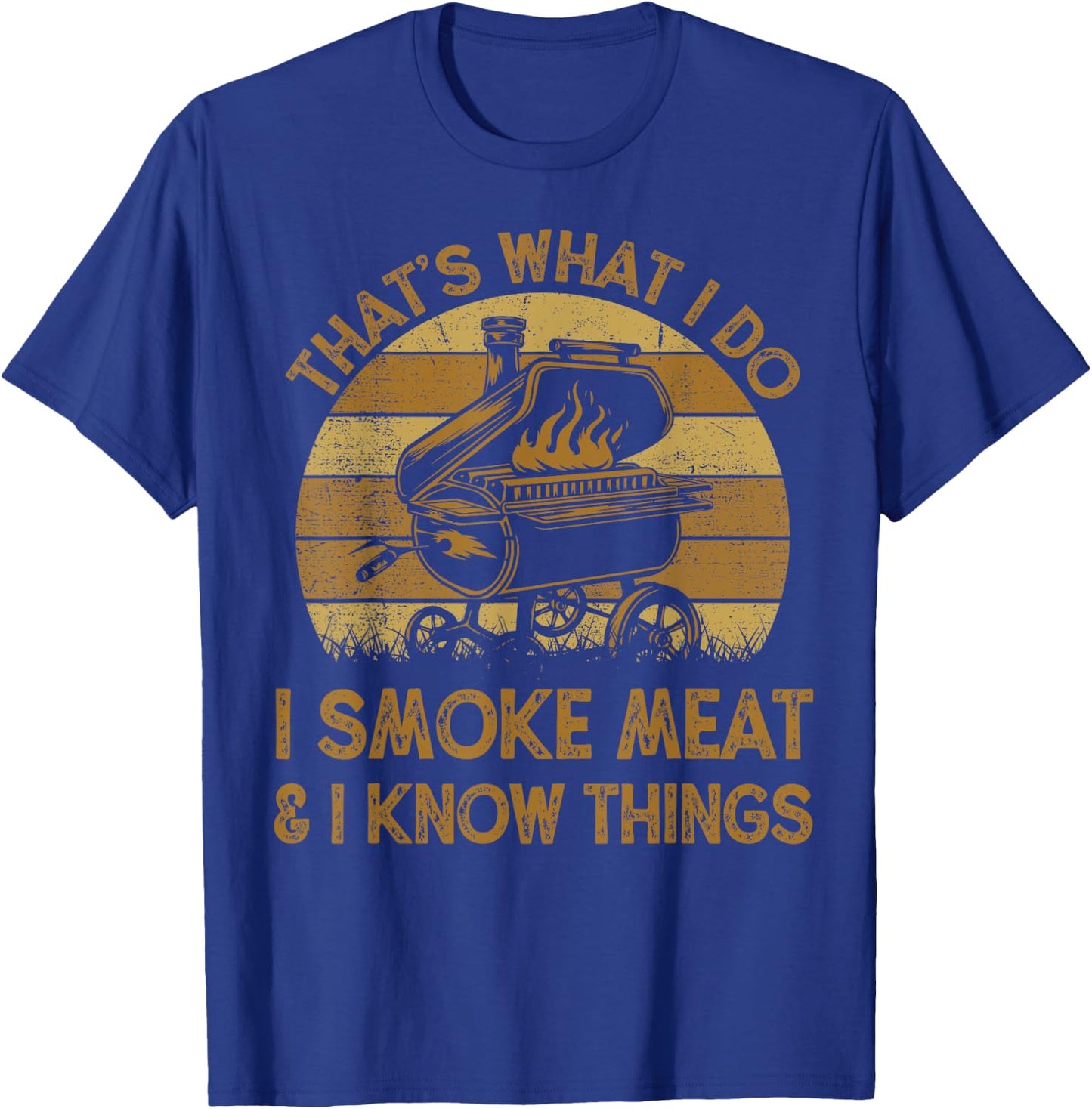 Chef Dad That's What I Do I Smoke Meat & I Know Things BBQ T-Shirt - T-Shirt | Royal